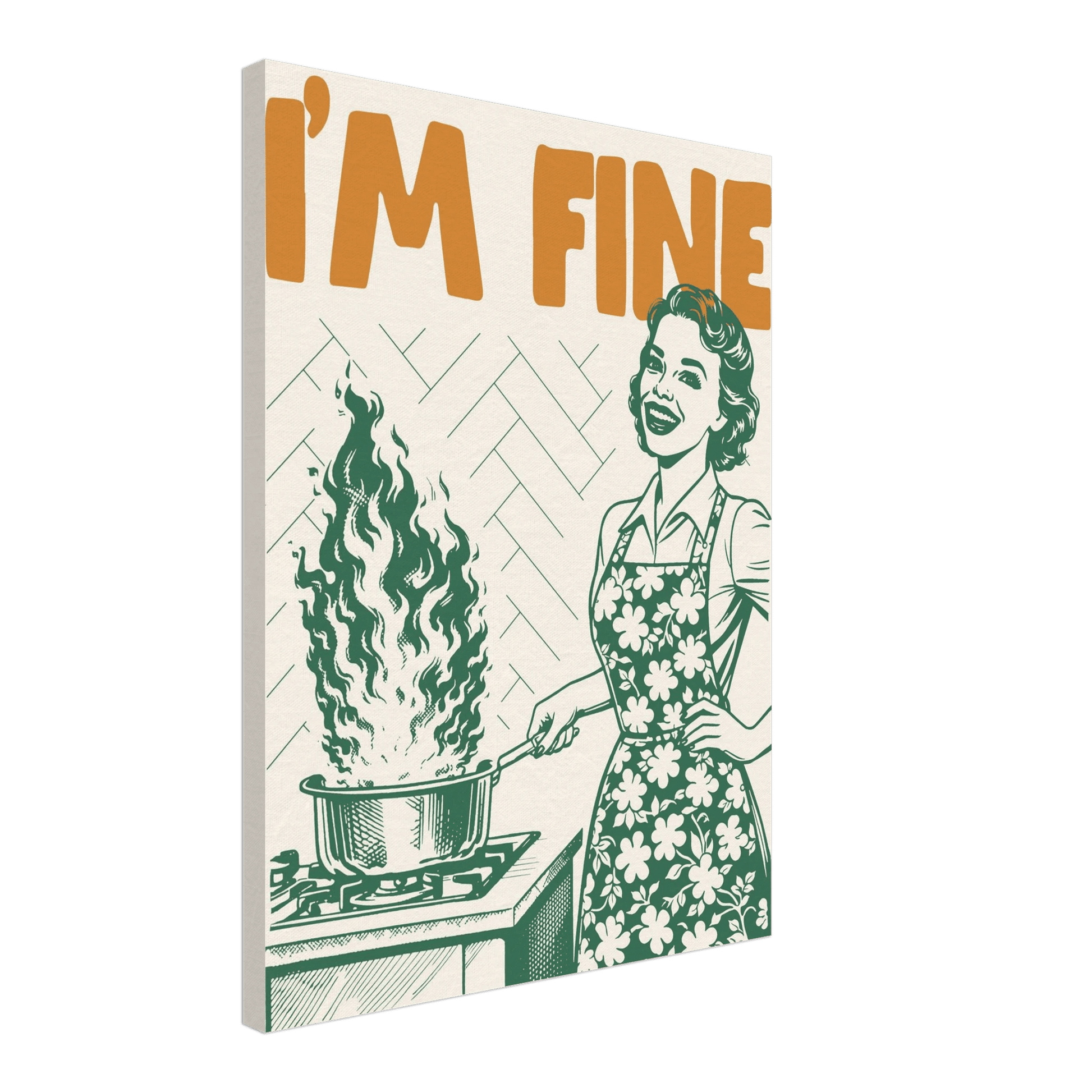 I'm Fine Poster – Funny Retro Kitchen Wall Art Print (Green Edition) - Evergreen Posters