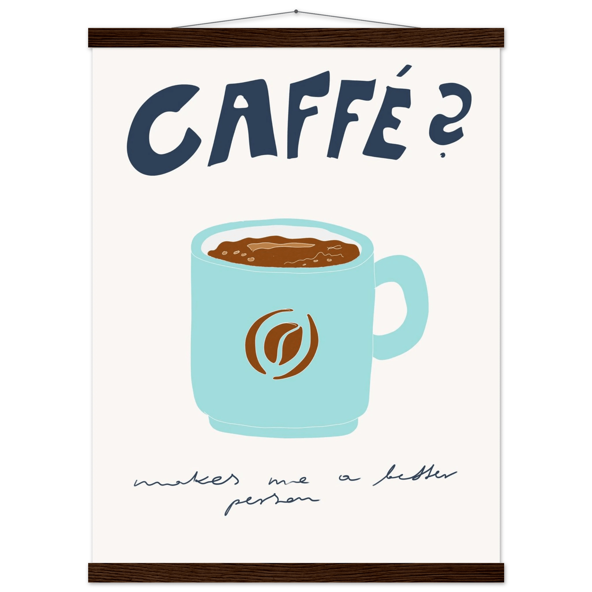 Caffé Makes Me a Better Person Poster – Cozy Coffee Kitchen Wall Art Print (Digital & Printed Options) - Evergreen Posters