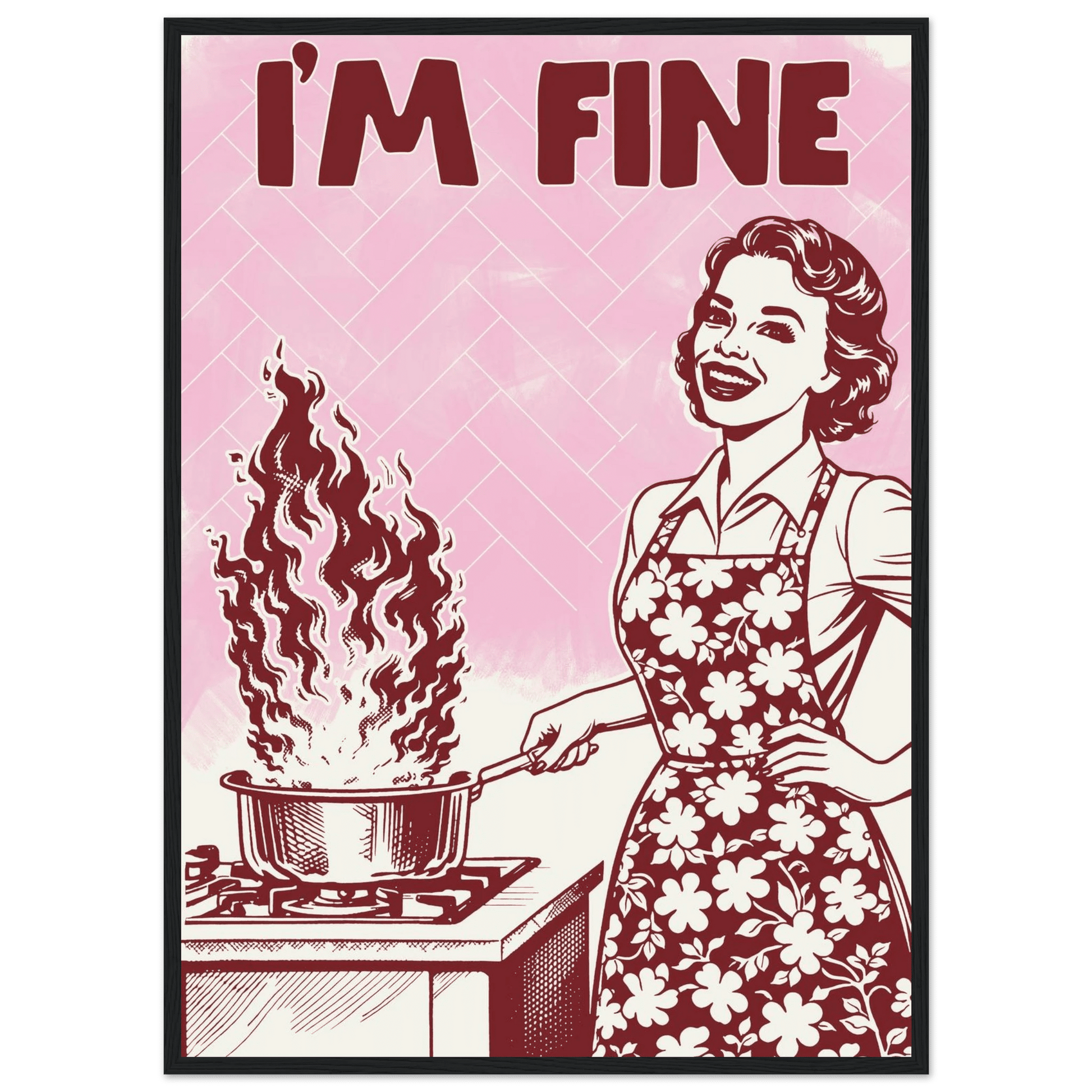 I'm Fine Poster – Funny Retro Pink Kitchen Wall Art Print (Digital & Printed Options) - Evergreen Posters