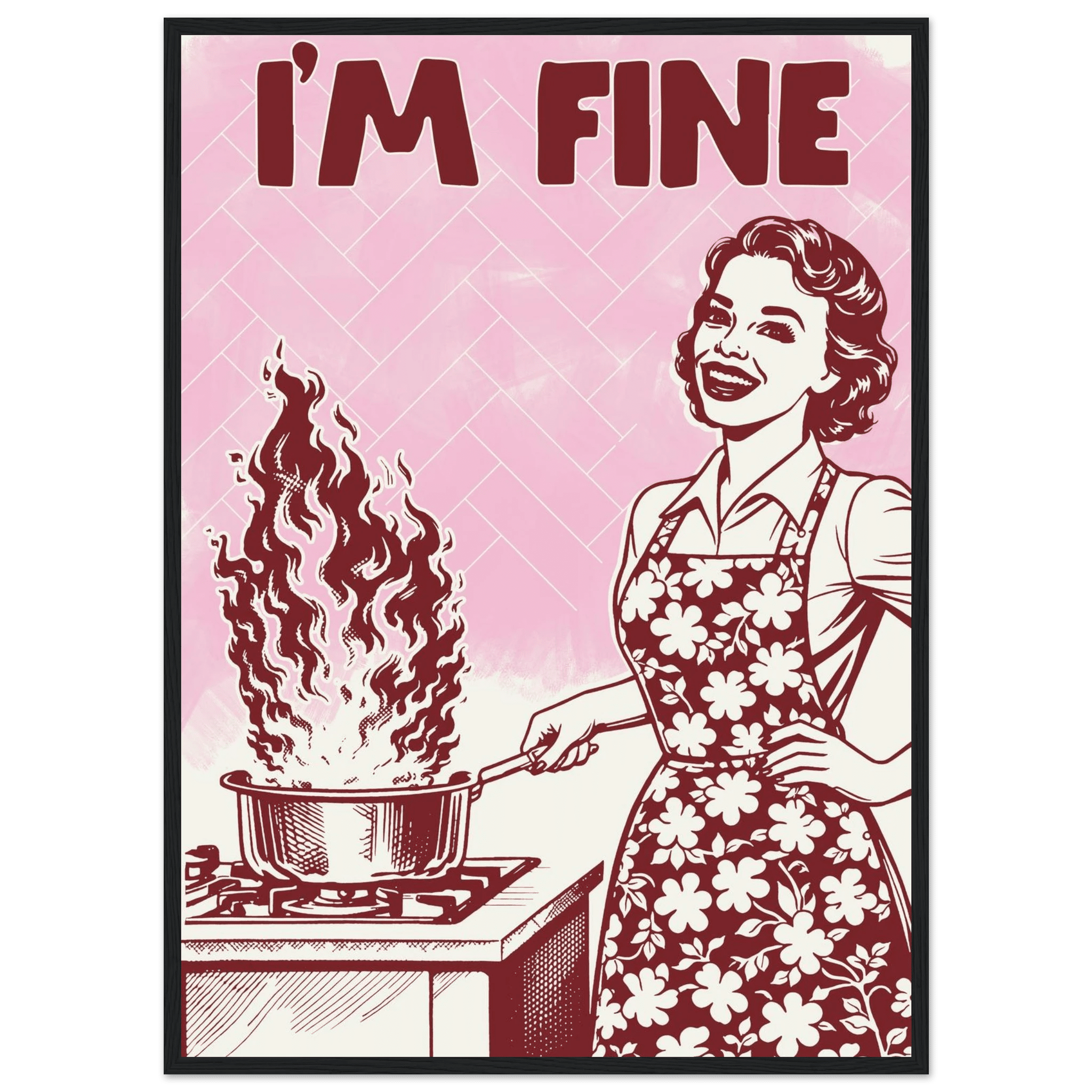 I'm Fine Poster – Funny Retro Pink Kitchen Wall Art Print (Digital & Printed Options) - Evergreen Posters