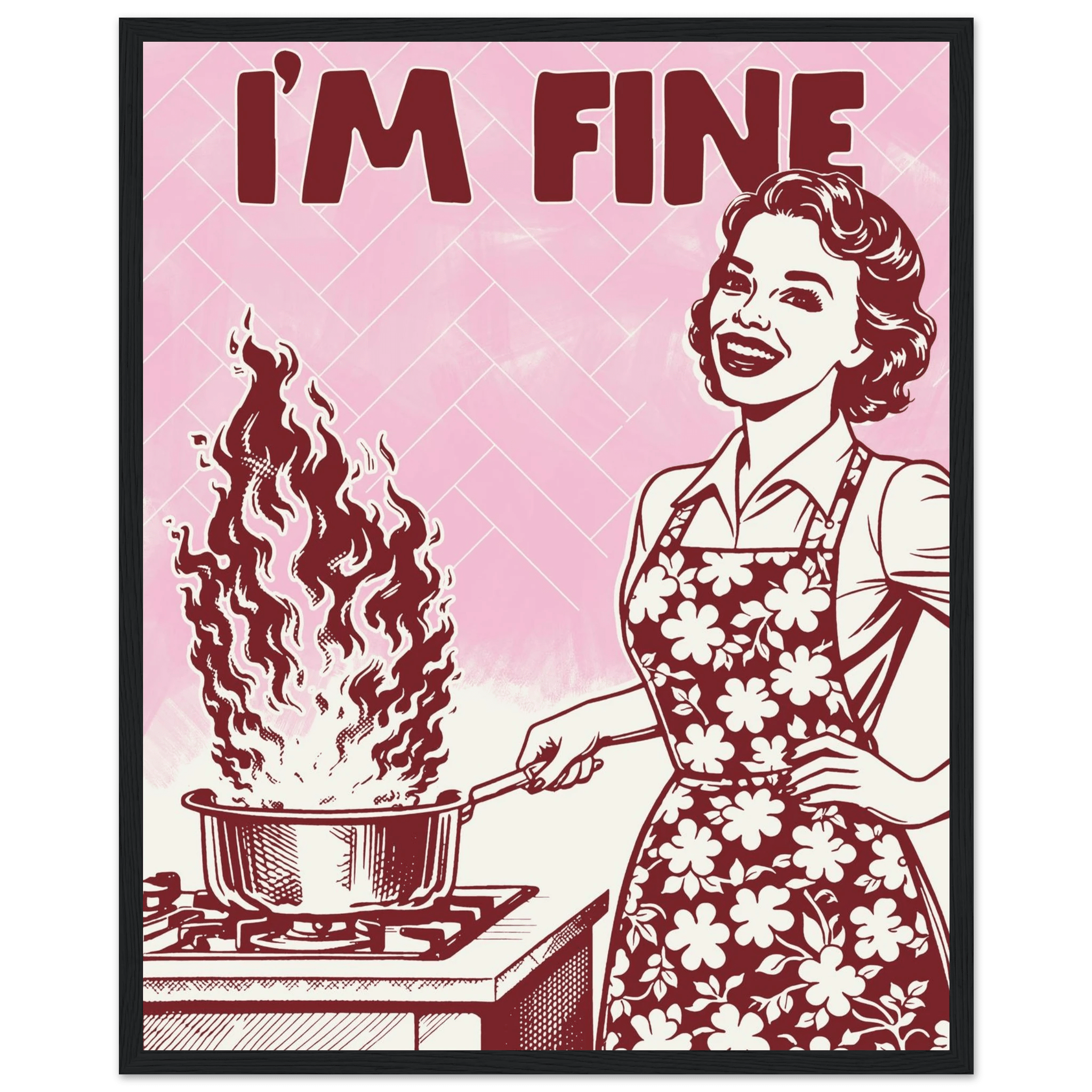 I'm Fine Poster – Funny Retro Pink Kitchen Wall Art Print (Digital & Printed Options) - Evergreen Posters