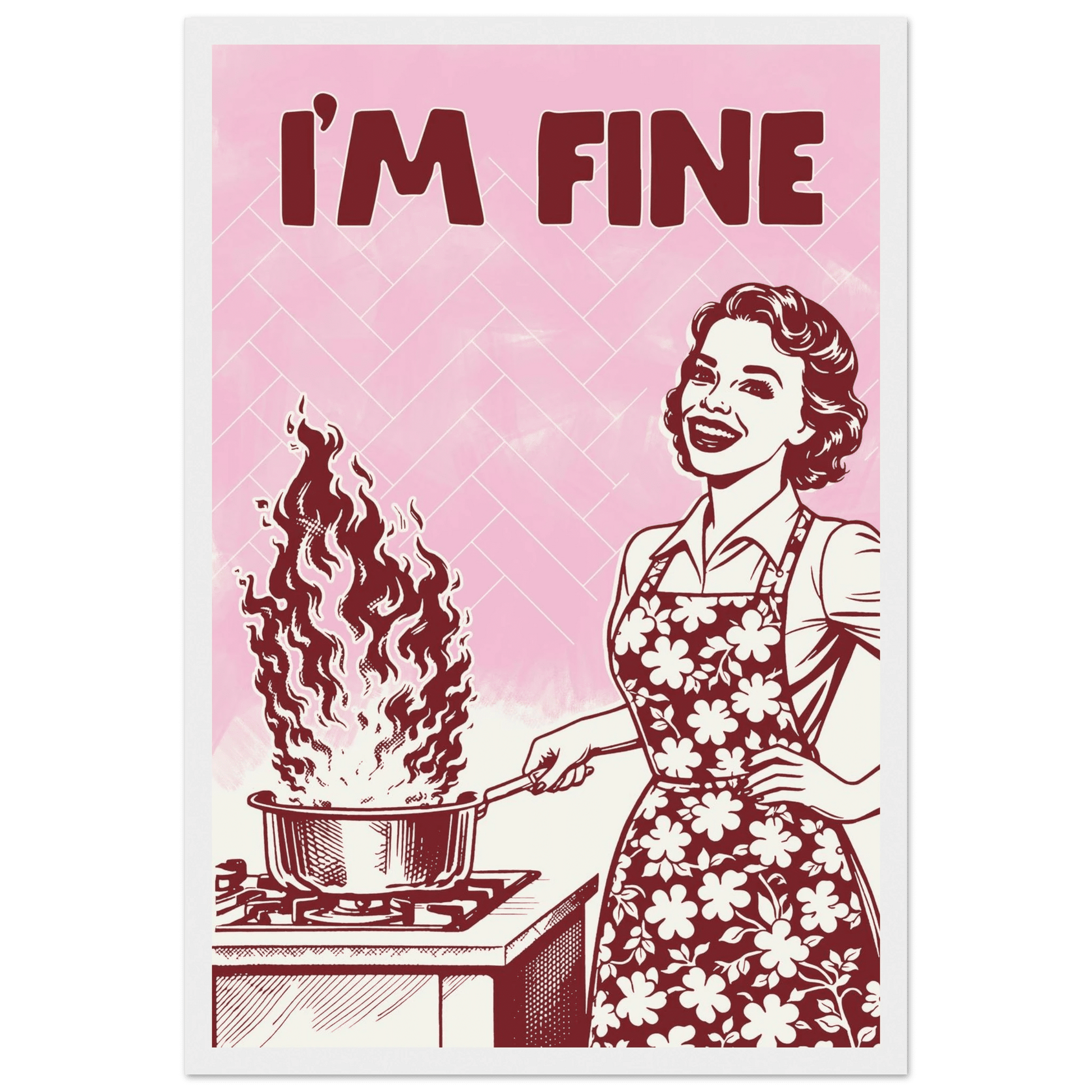 I'm Fine Poster – Funny Retro Pink Kitchen Wall Art Print (Digital & Printed Options) - Evergreen Posters
