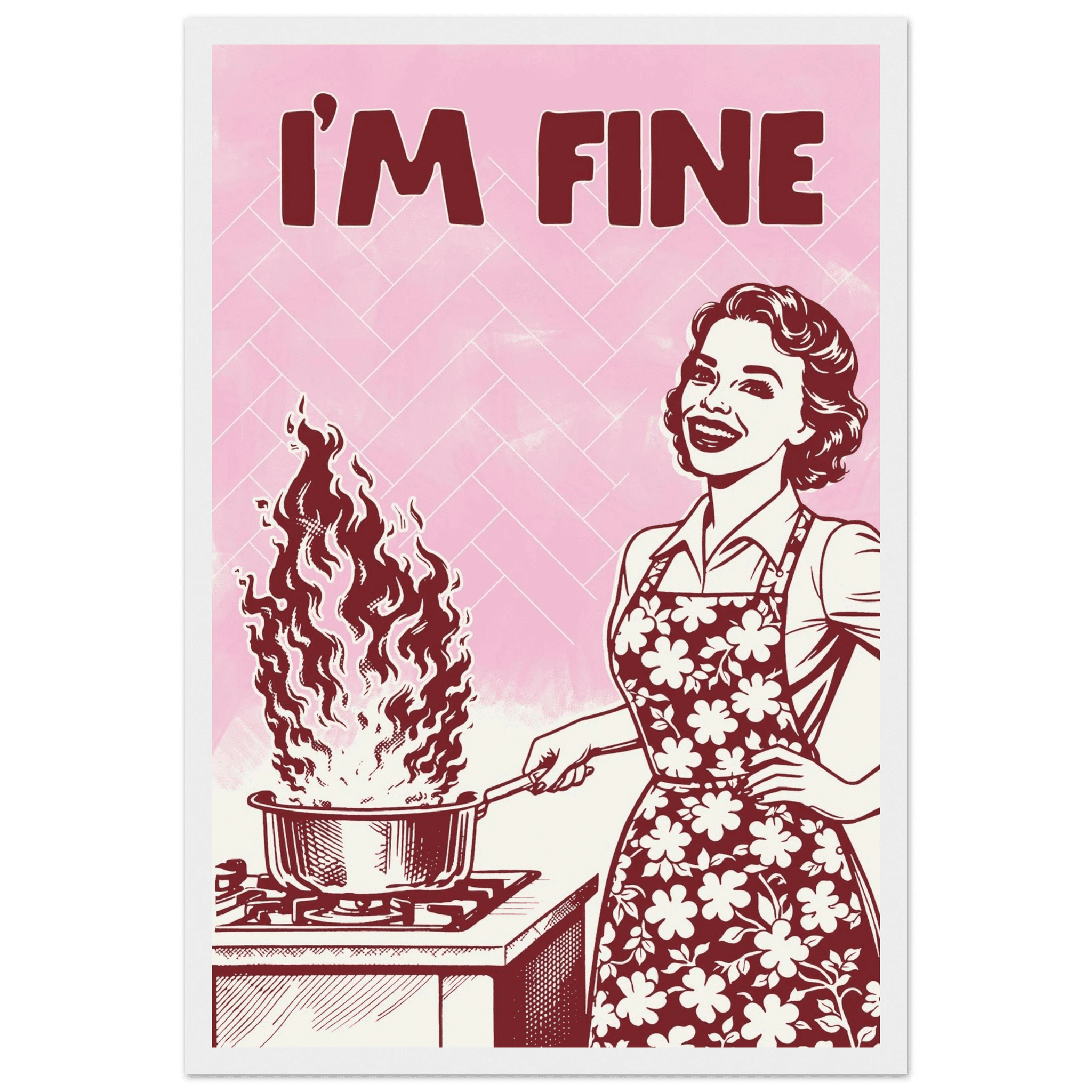 I'm Fine Poster – Funny Retro Pink Kitchen Wall Art Print (Digital & Printed Options) - Evergreen Posters