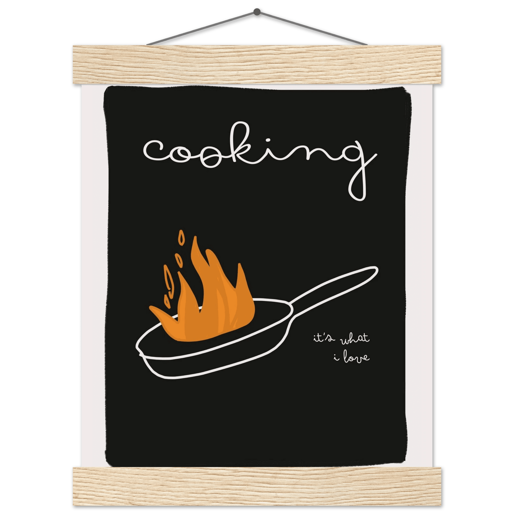 Cooking It's What I Love | Dark Kitchen Quote Wall Art Print - Evergreen Posters