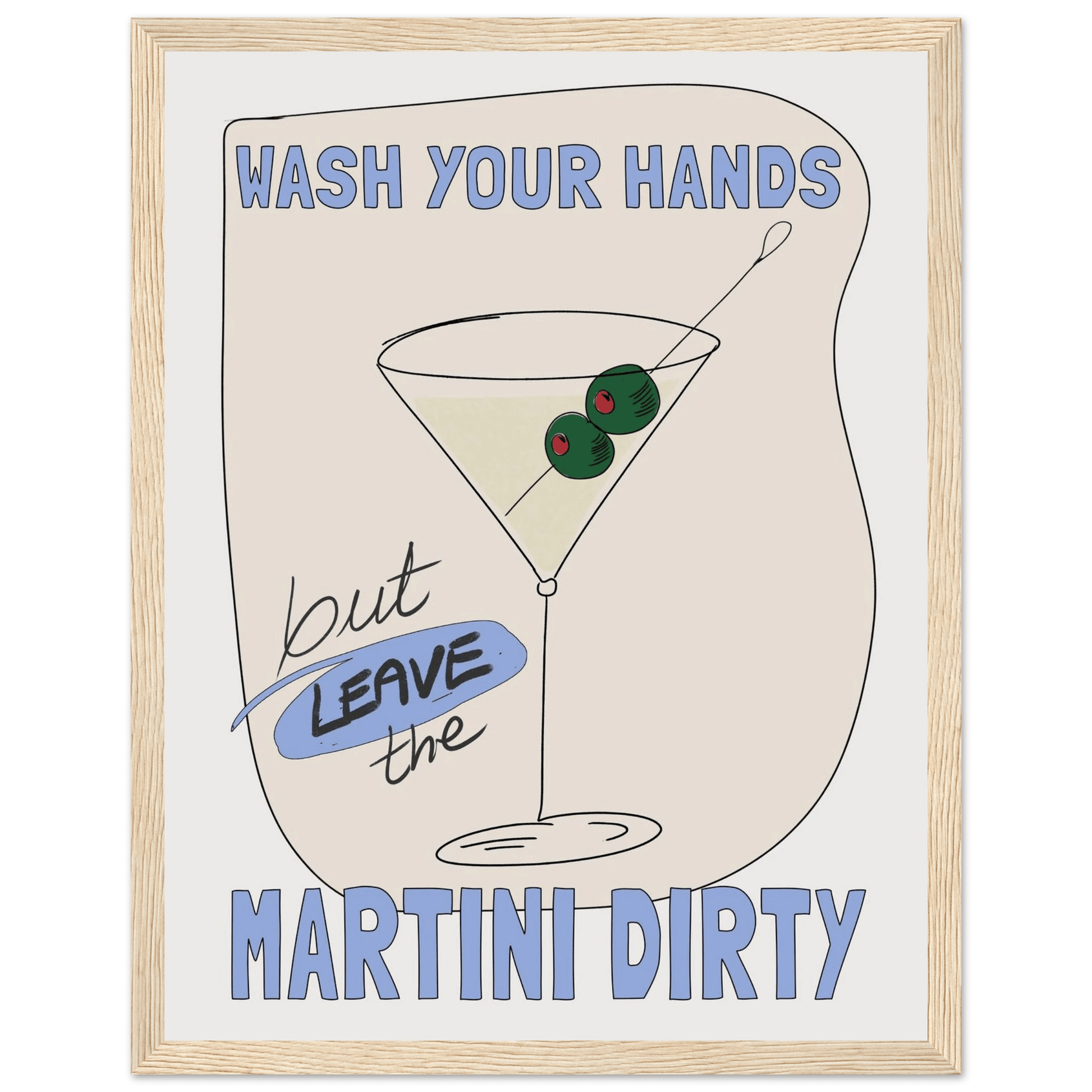 Wash Your Hands But Leave The Martini Dirty Poster – Funny Kitchen & Bar Wall Art Print - Evergreen Posters