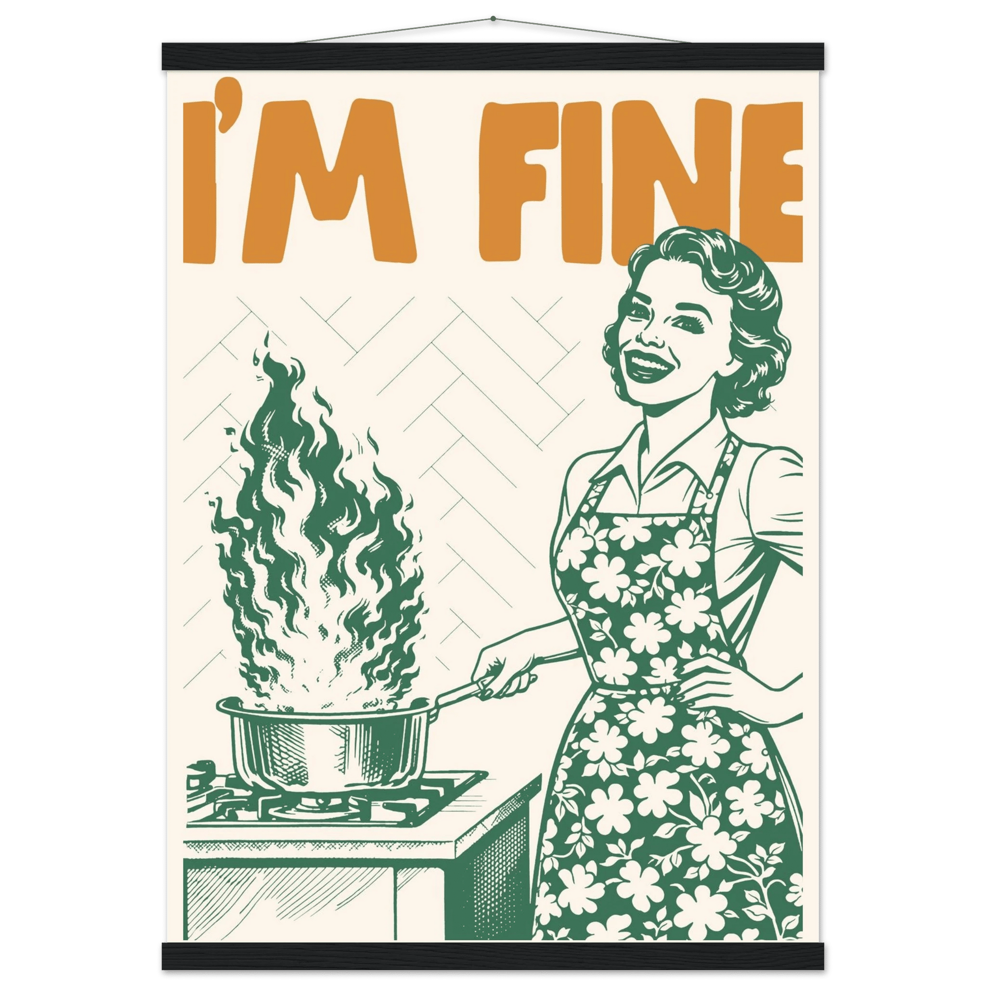 I'm Fine Poster – Funny Retro Kitchen Wall Art Print (Green Edition) - Evergreen Posters