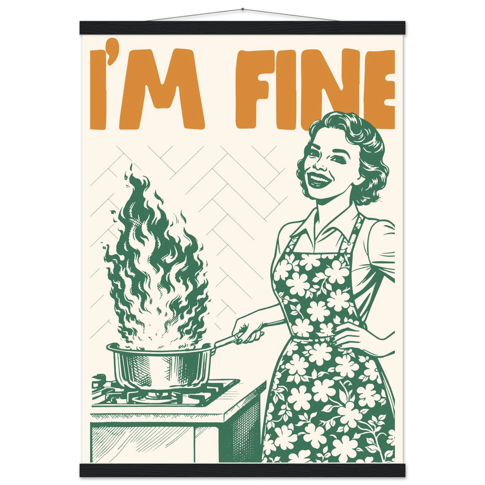 I'm Fine Poster – Funny Retro Kitchen Wall Art Print (Green Edition) - Evergreen Posters
