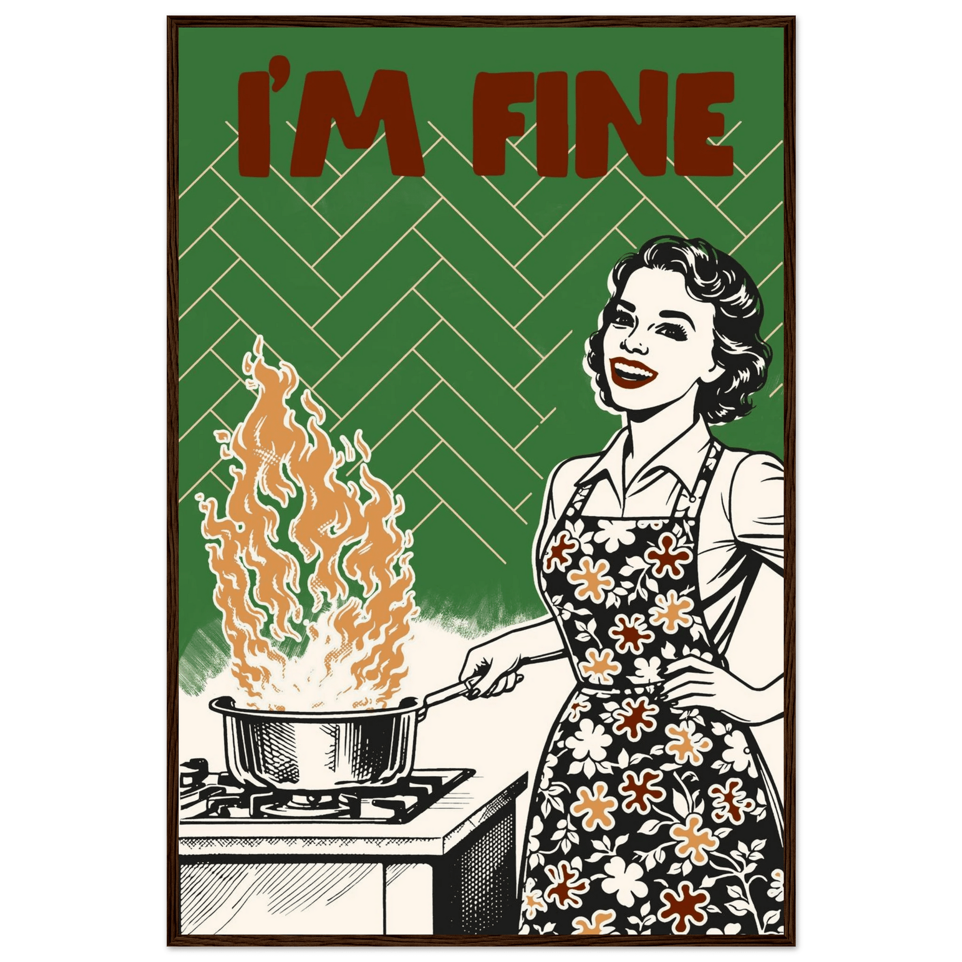 I'm Fine Poster – Funny Retro Kitchen Wall Art Print (Green Edition) - Evergreen Posters