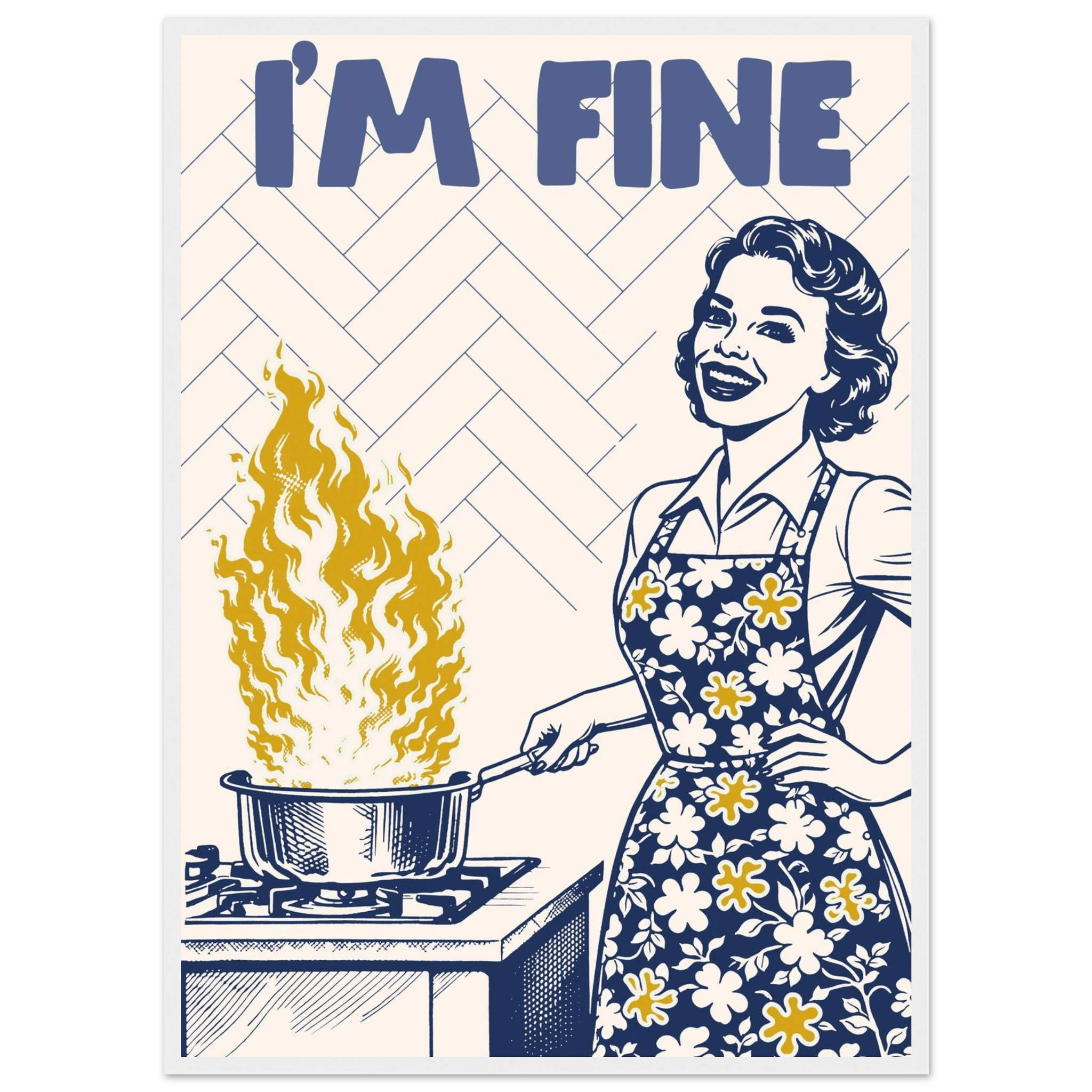 I'm Fine Poster – Funny Retro Kitchen Wall Art Print (Digital & Printed Options) - Evergreen Posters