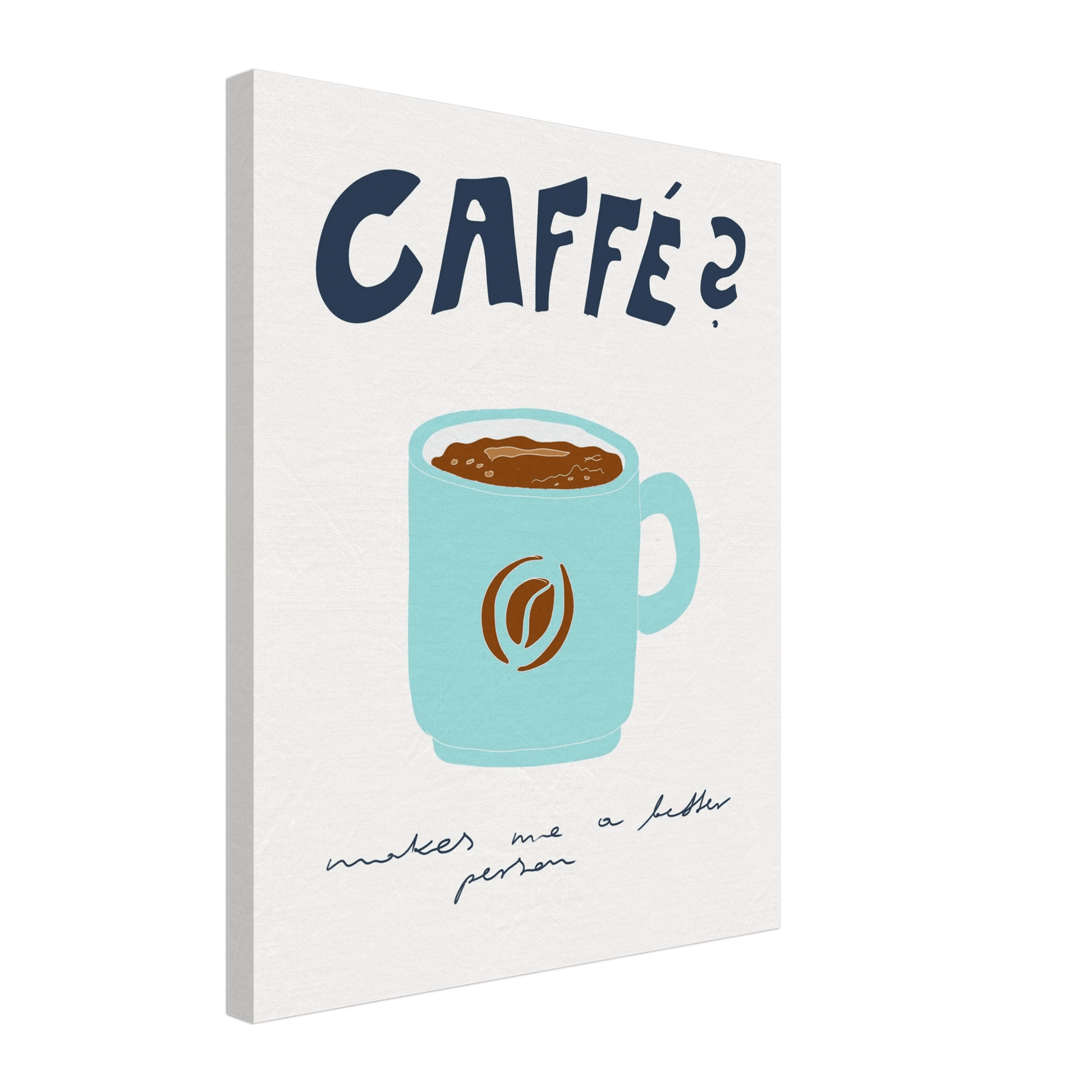Caffé Makes Me a Better Person Poster – Cozy Coffee Kitchen Wall Art Print (Digital & Printed Options) - Evergreen Posters