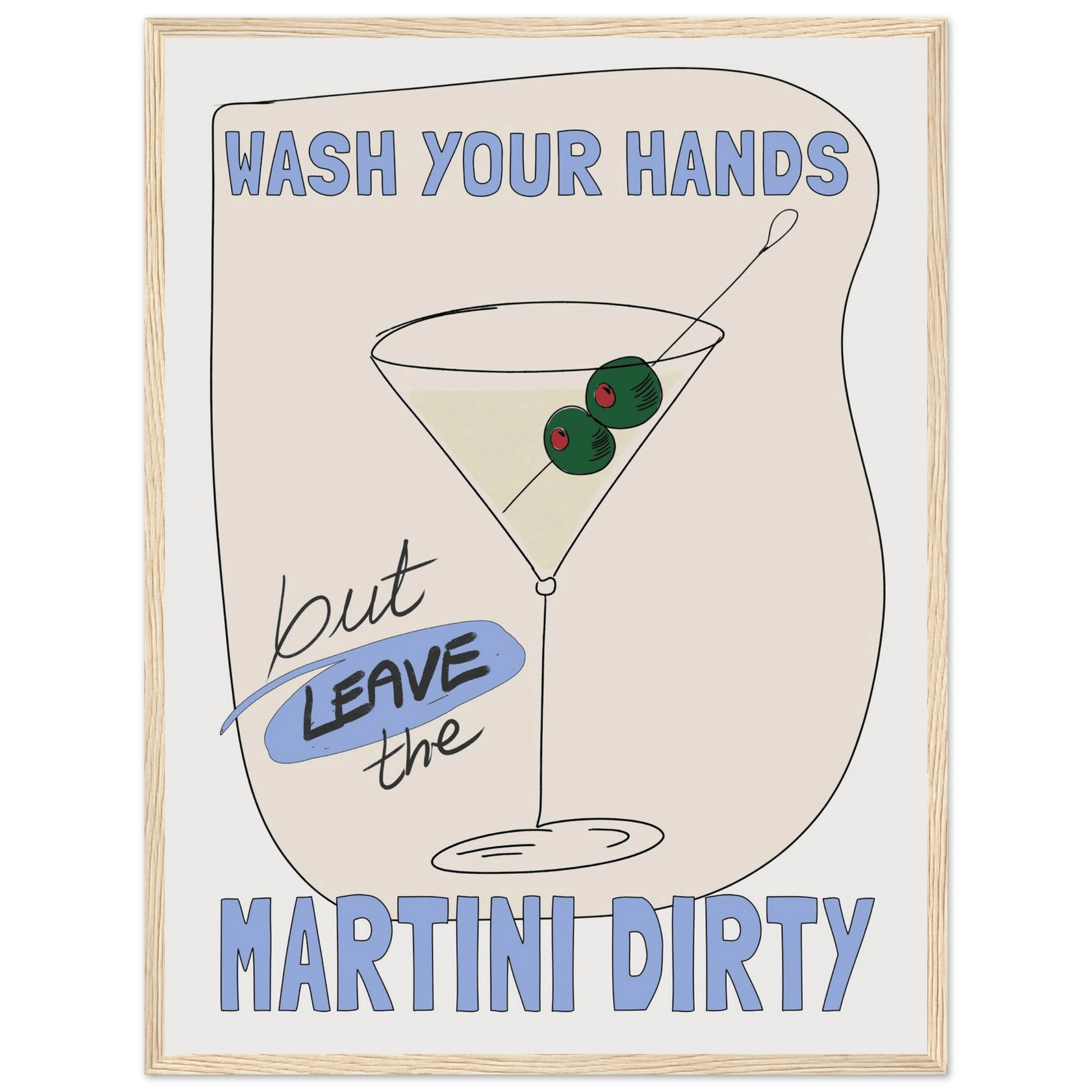 Wash Your Hands But Leave The Martini Dirty Poster – Funny Kitchen & Bar Wall Art Print - Evergreen Posters