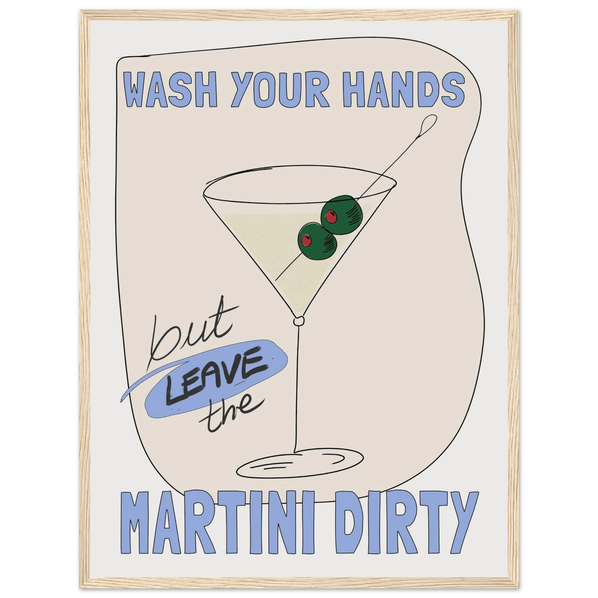 Wash Your Hands But Leave The Martini Dirty Poster – Funny Kitchen & Bar Wall Art Print - Evergreen Posters