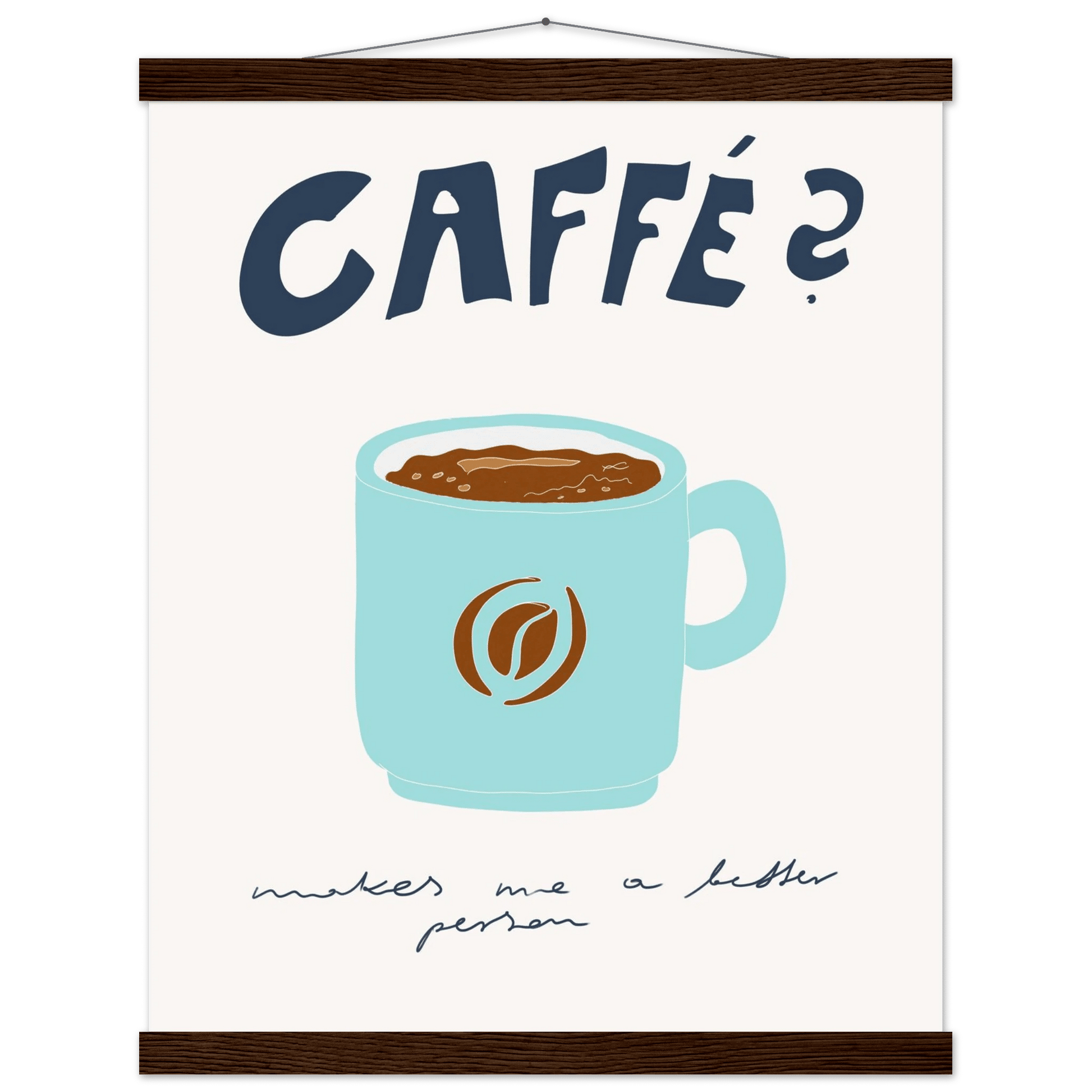 Caffé Makes Me a Better Person Poster – Cozy Coffee Kitchen Wall Art Print (Digital & Printed Options) - Evergreen Posters