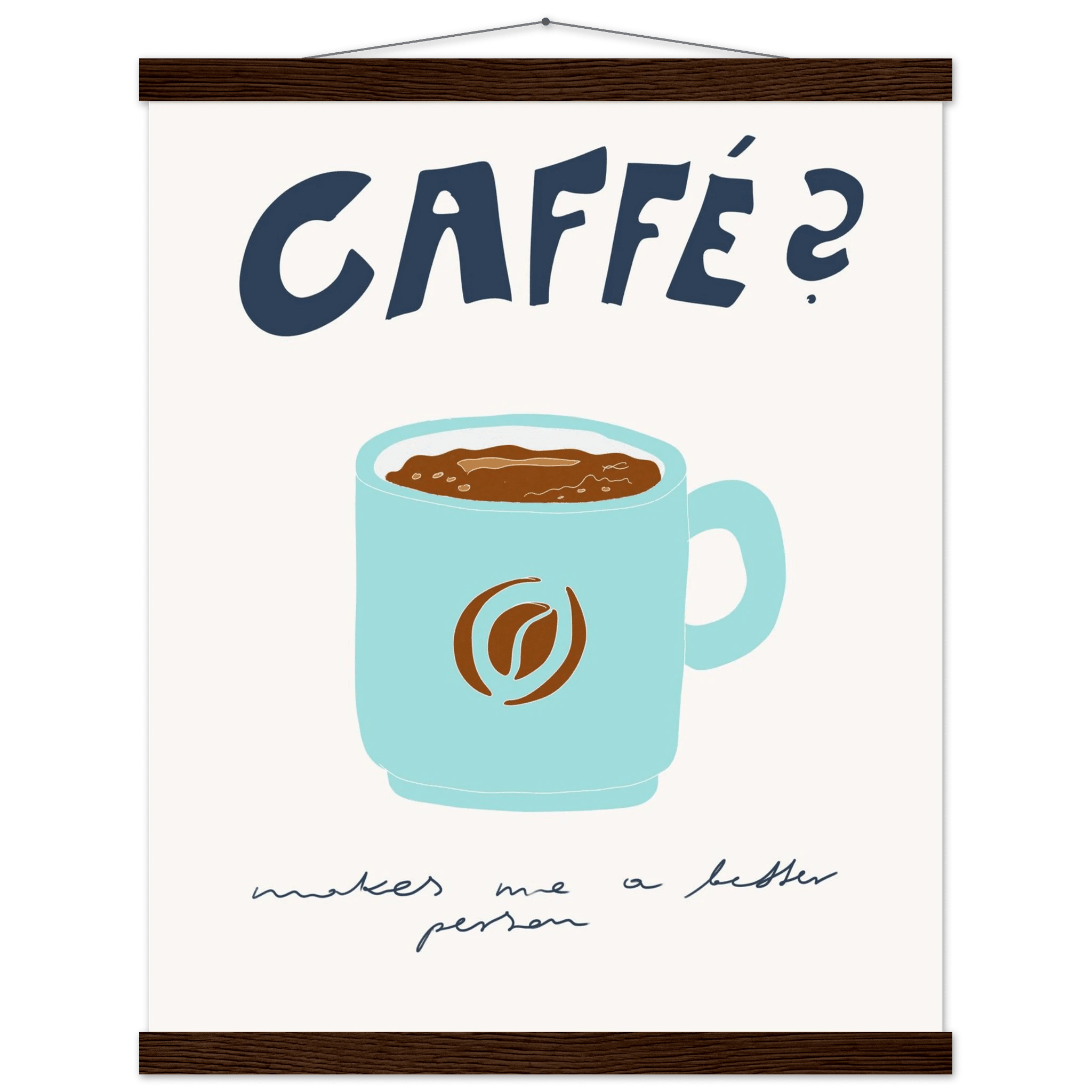 Caffé Makes Me a Better Person Poster – Cozy Coffee Kitchen Wall Art Print (Digital & Printed Options) - Evergreen Posters