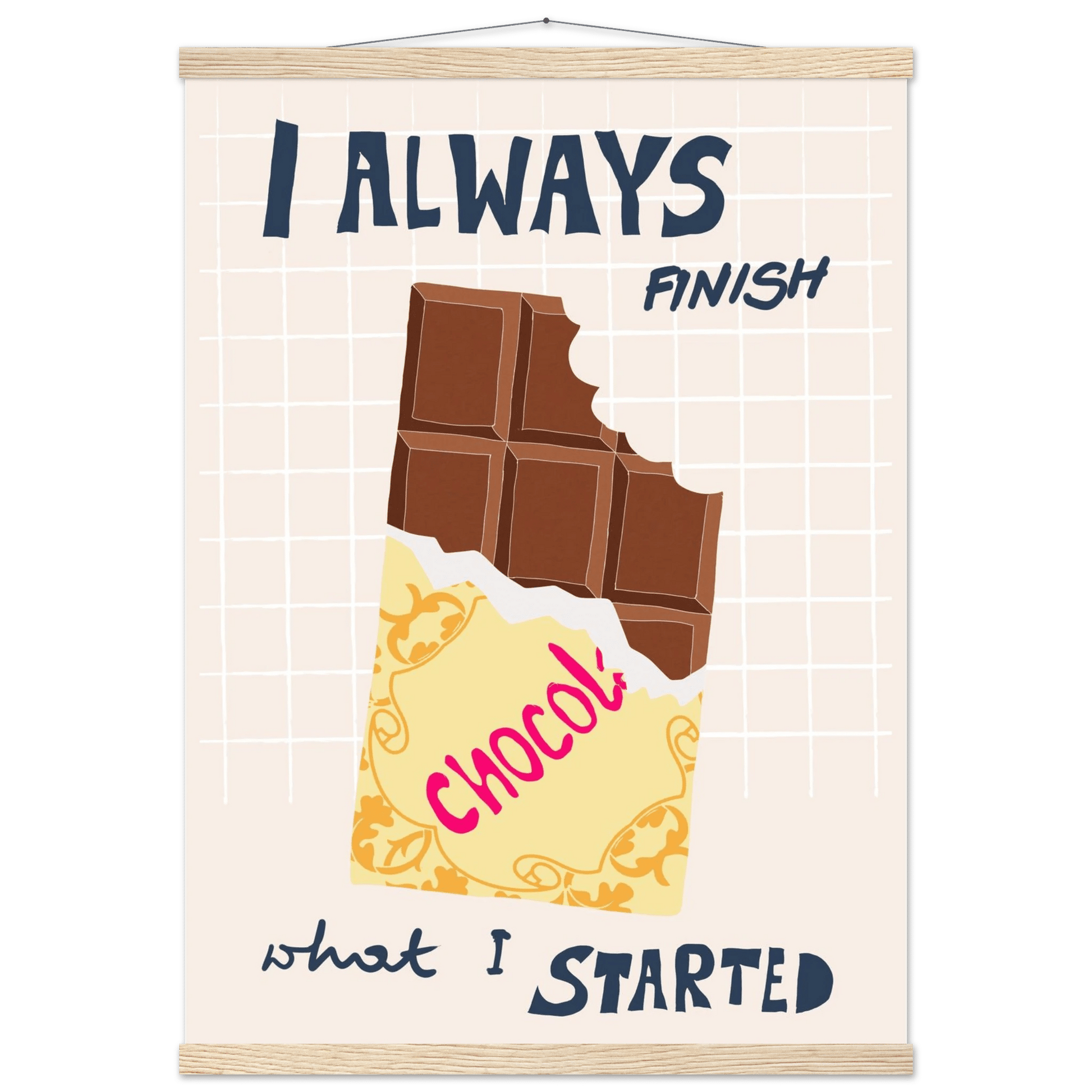 I Always Finish What I Started Poster – Funny Chocolate Kitchen Wall Art Print - Evergreen Posters