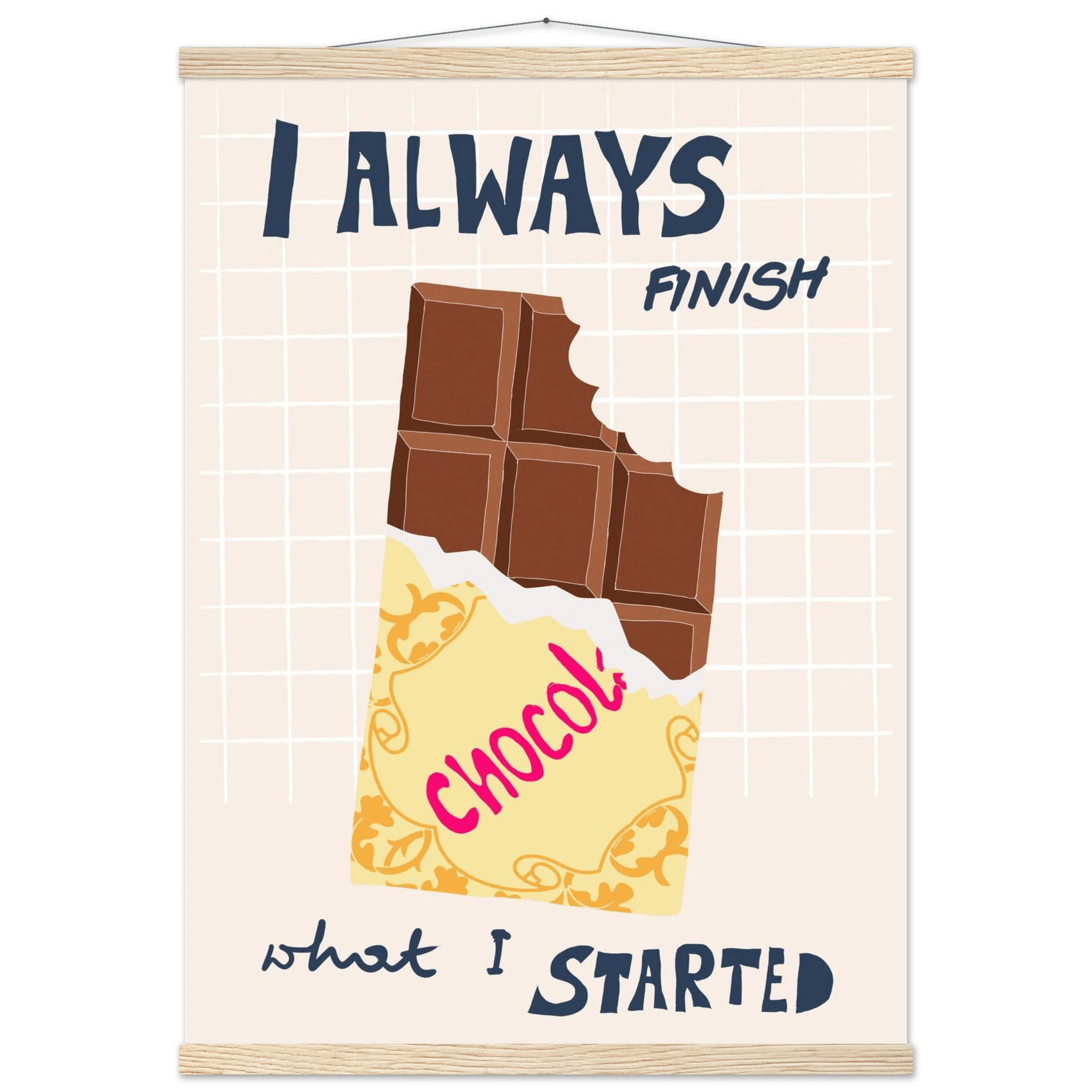 I Always Finish What I Started Poster – Funny Chocolate Kitchen Wall Art Print - Evergreen Posters