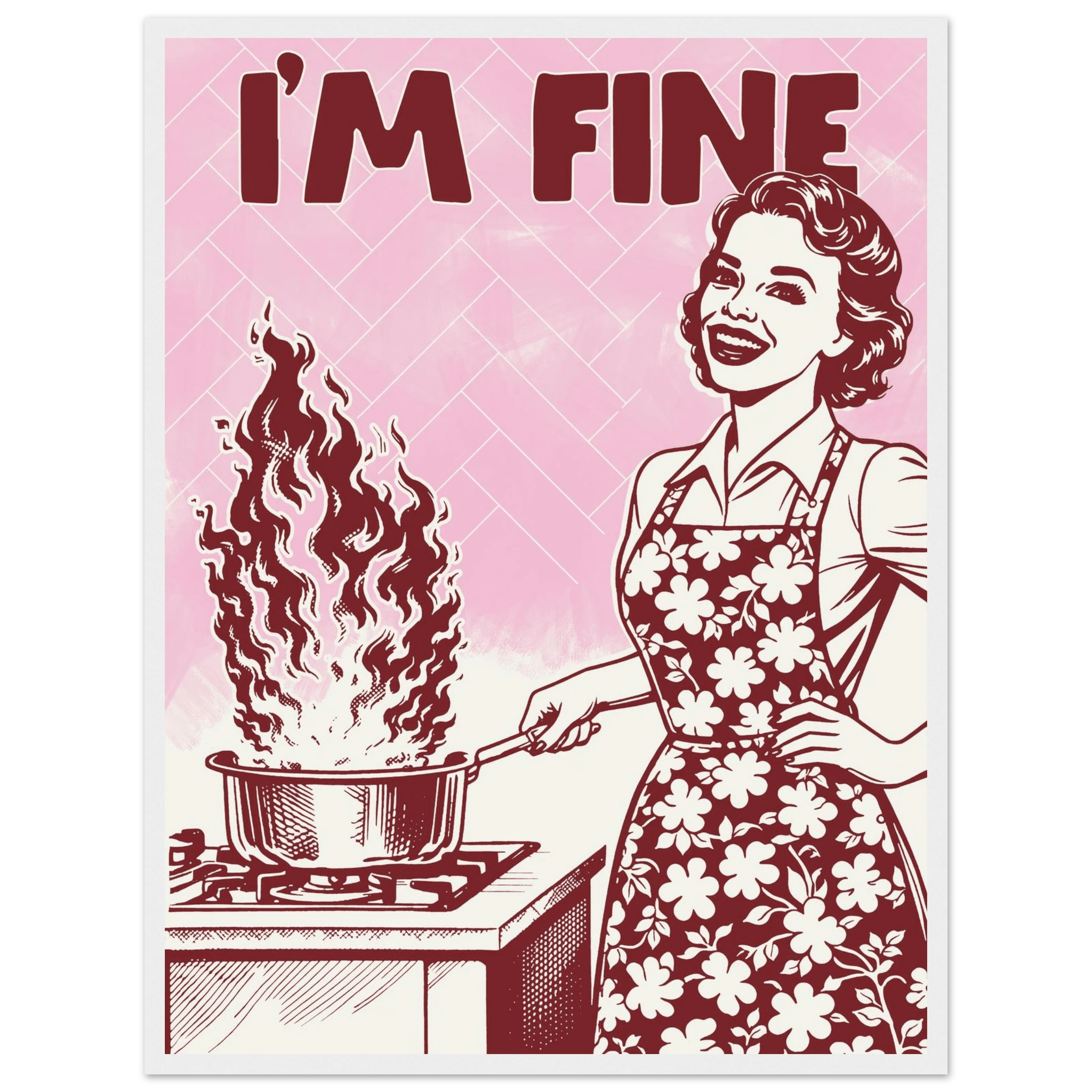 I'm Fine Poster – Funny Retro Pink Kitchen Wall Art Print (Digital & Printed Options) - Evergreen Posters