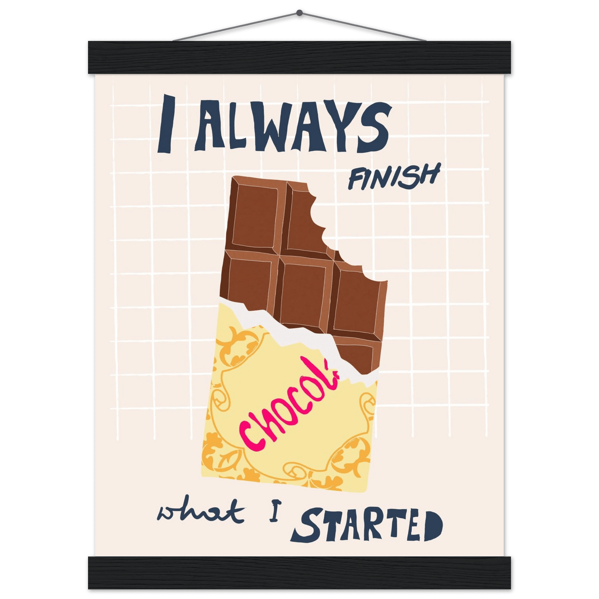 I Always Finish What I Started Poster – Funny Chocolate Kitchen Wall Art Print - Evergreen Posters