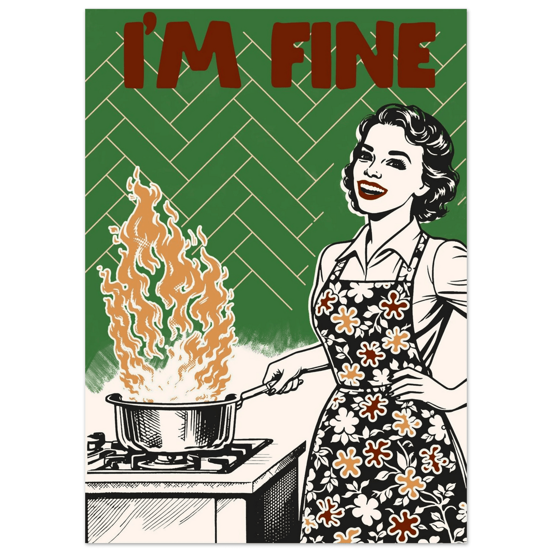 I'm Fine Poster – Funny Retro Kitchen Wall Art Print (Green Edition) - Evergreen Posters