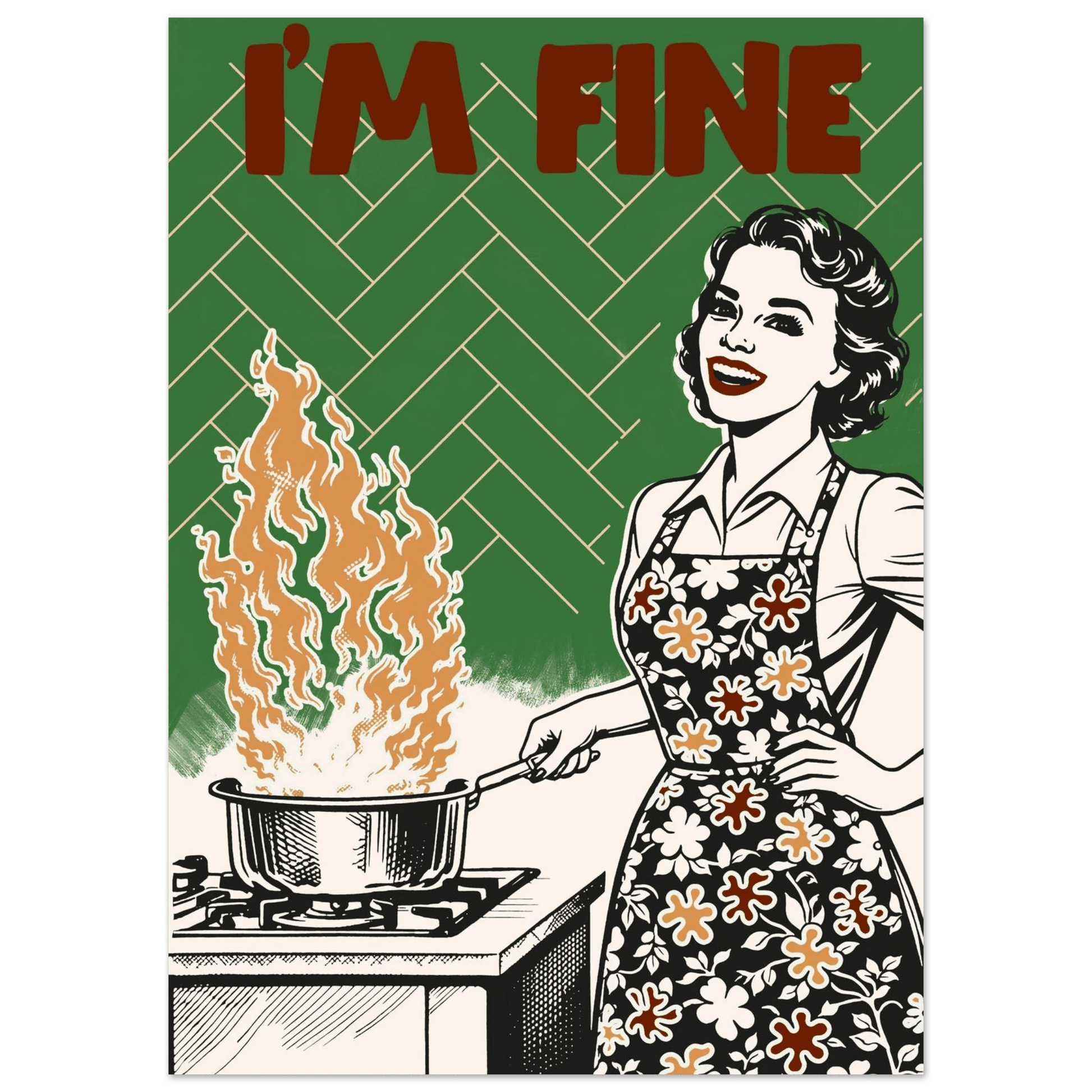 I'm Fine Poster – Funny Retro Kitchen Wall Art Print (Green Edition) - Evergreen Posters