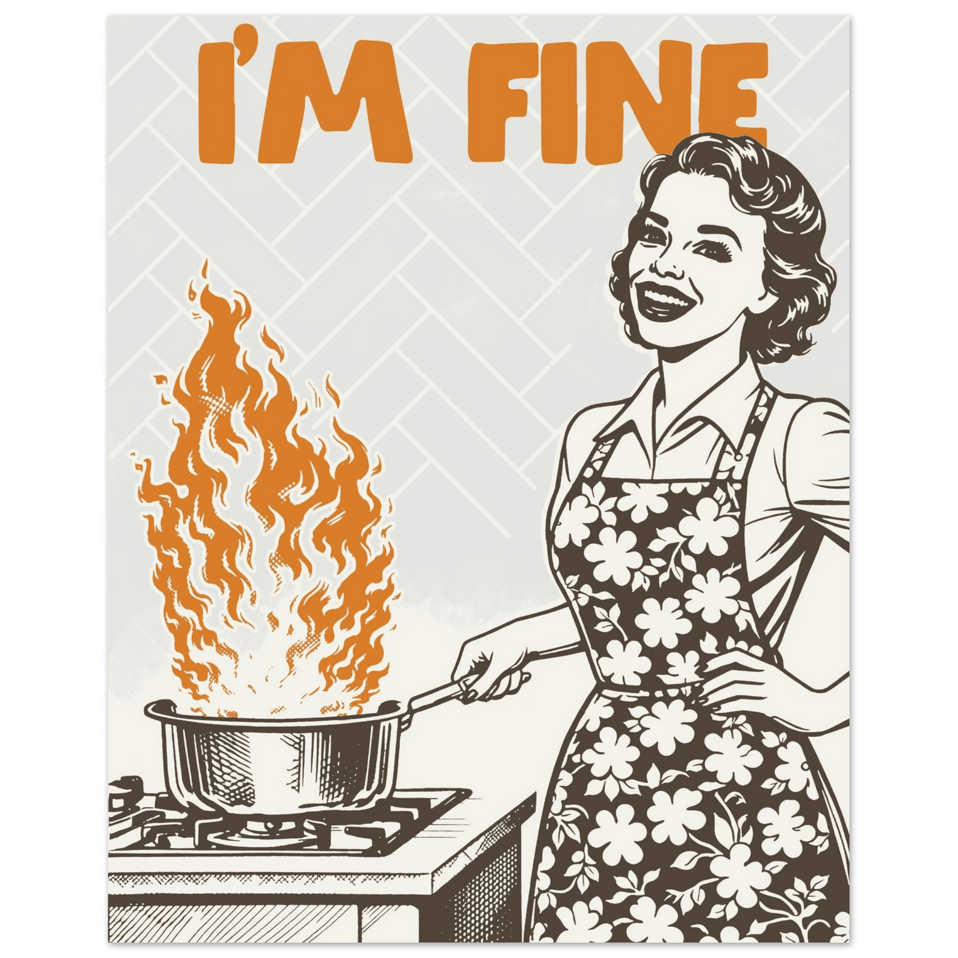 I'm Fine Poster – Funny Retro Kitchen Wall Art Print (Digital & Printed Options) - Evergreen Posters