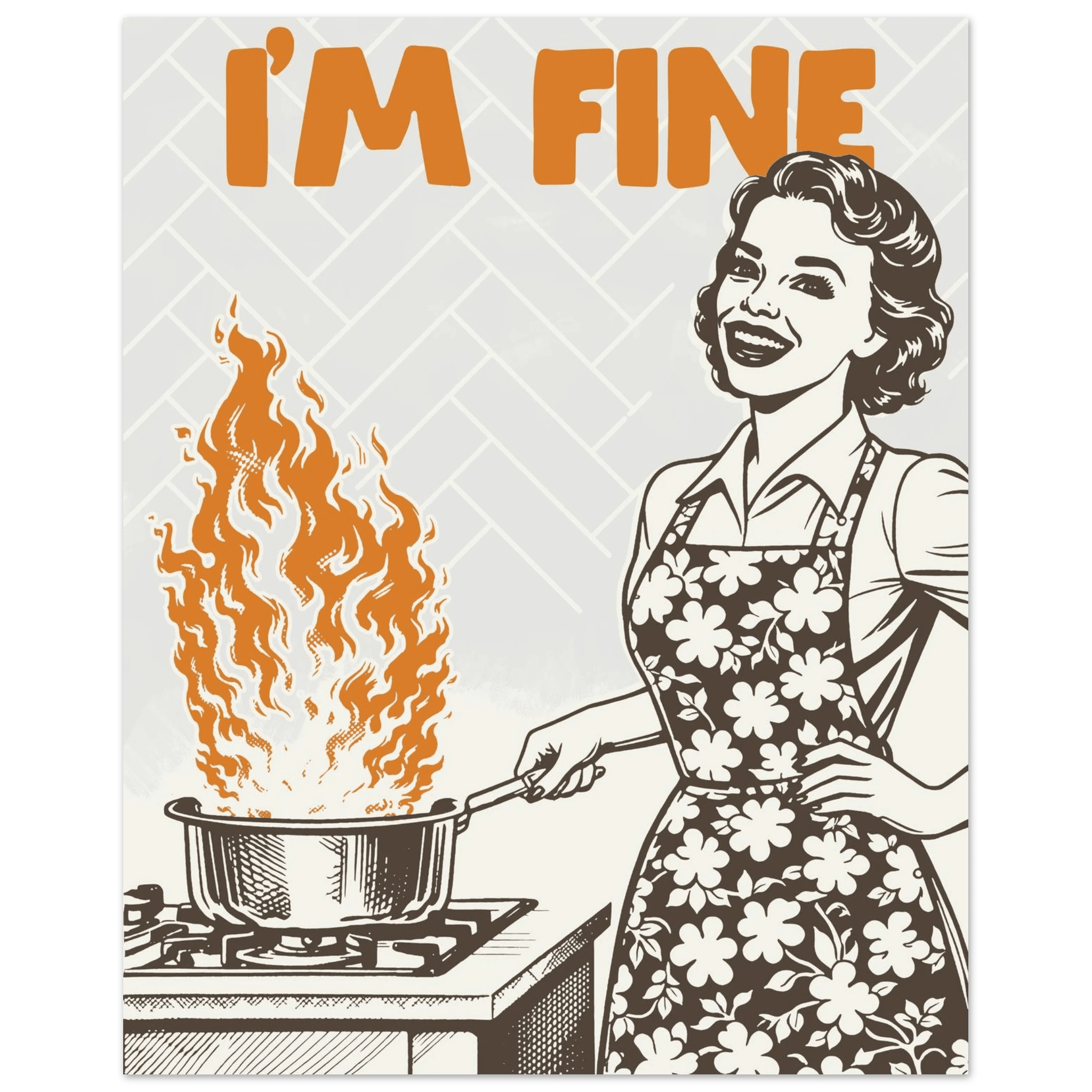 I'm Fine Poster – Funny Retro Kitchen Wall Art Print (Digital & Printed Options) - Evergreen Posters