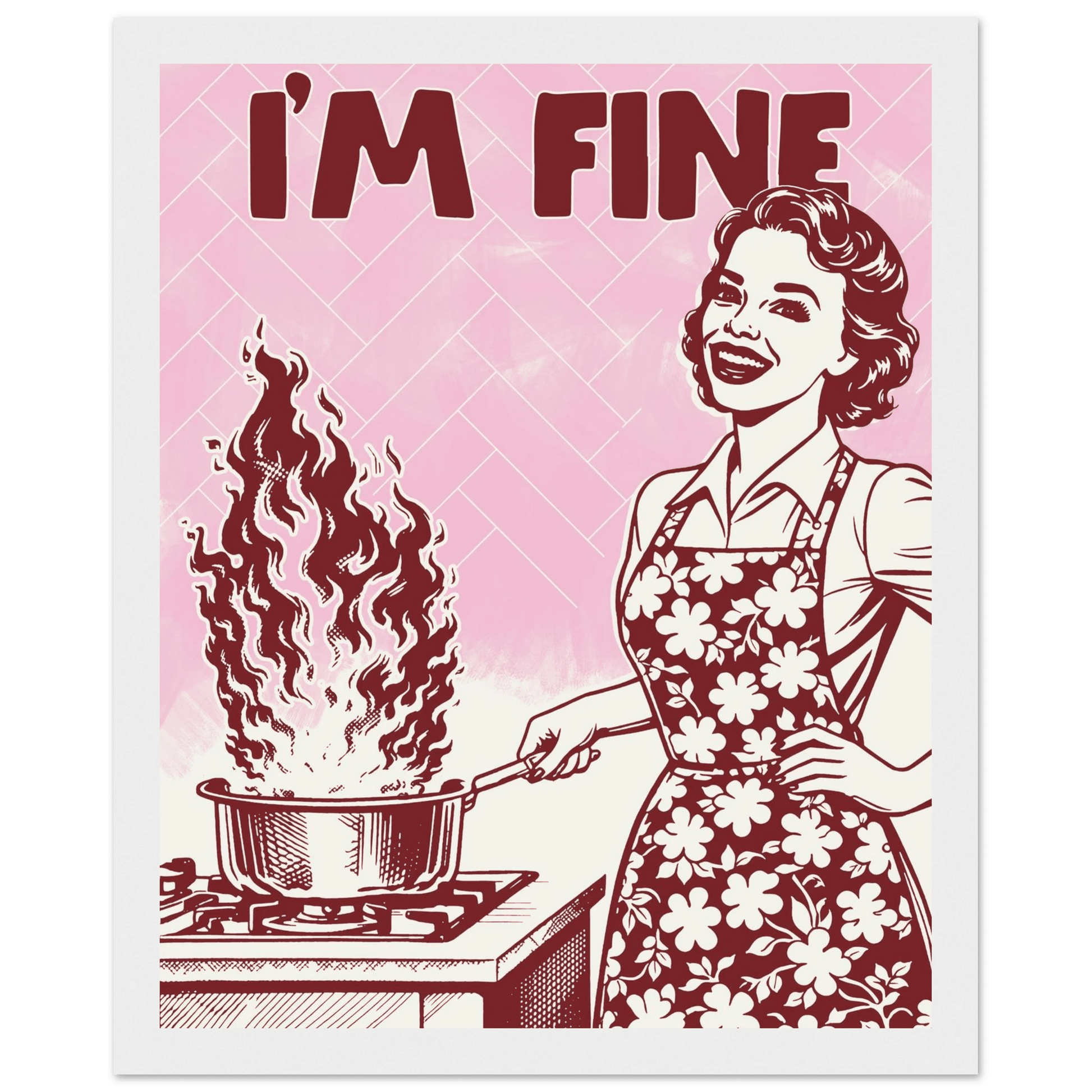 I'm Fine Poster – Funny Retro Pink Kitchen Wall Art Print (Digital & Printed Options) - Evergreen Posters