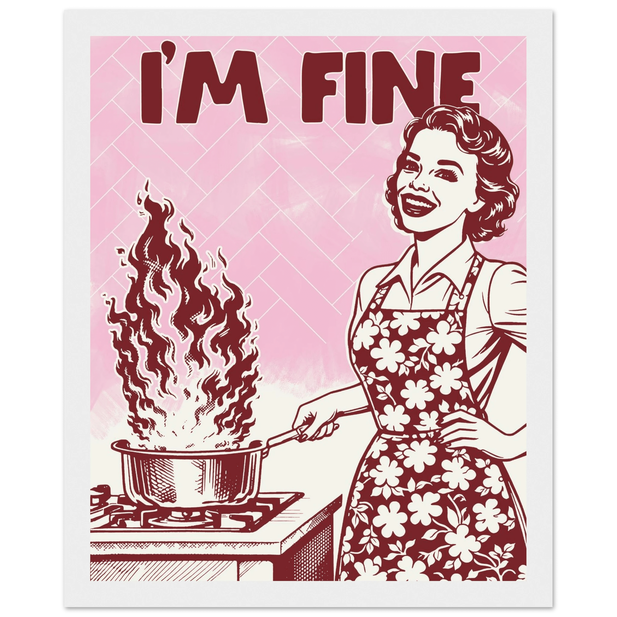 I'm Fine Poster – Funny Retro Pink Kitchen Wall Art Print (Digital & Printed Options) - Evergreen Posters
