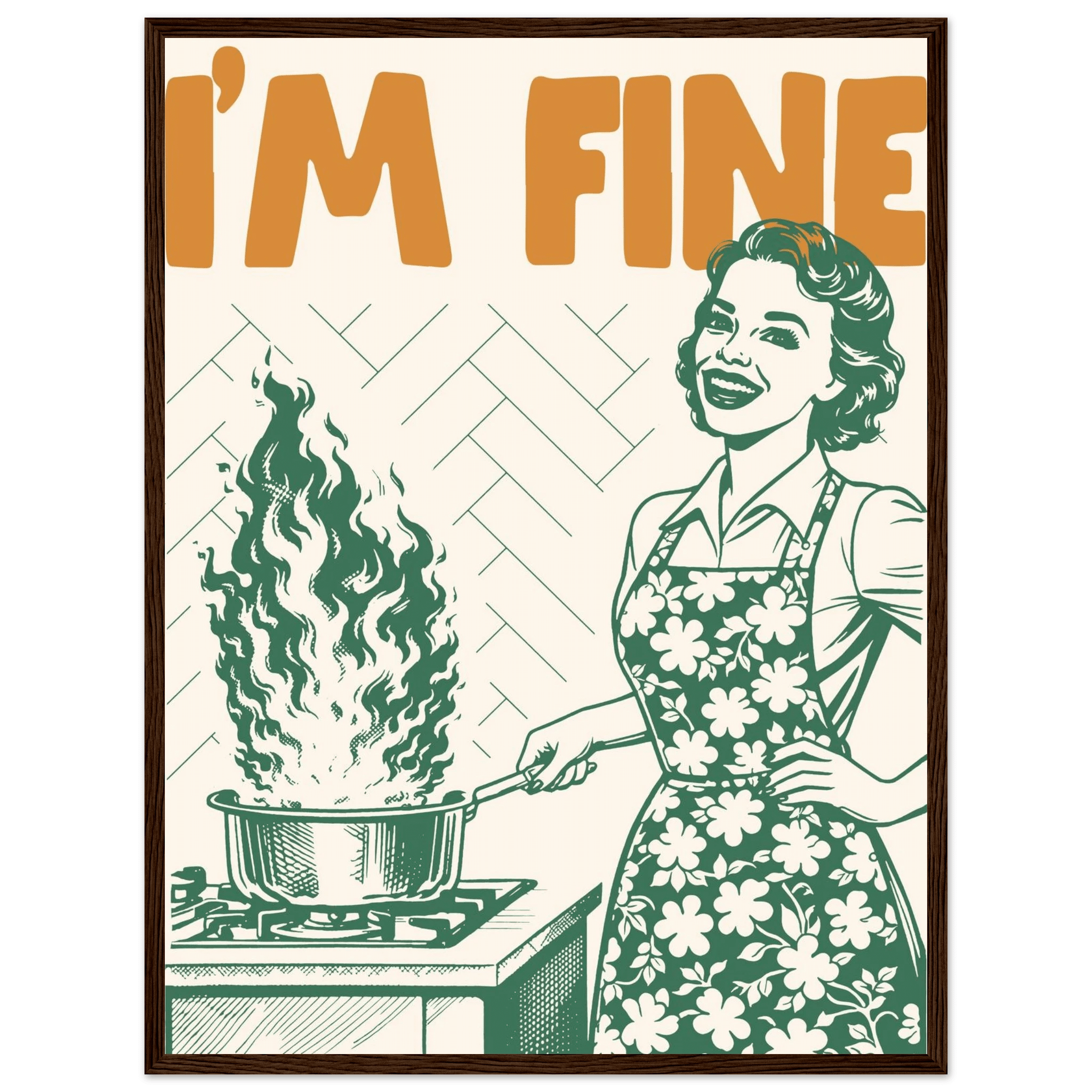 I'm Fine Poster – Funny Retro Kitchen Wall Art Print (Green Edition) - Evergreen Posters