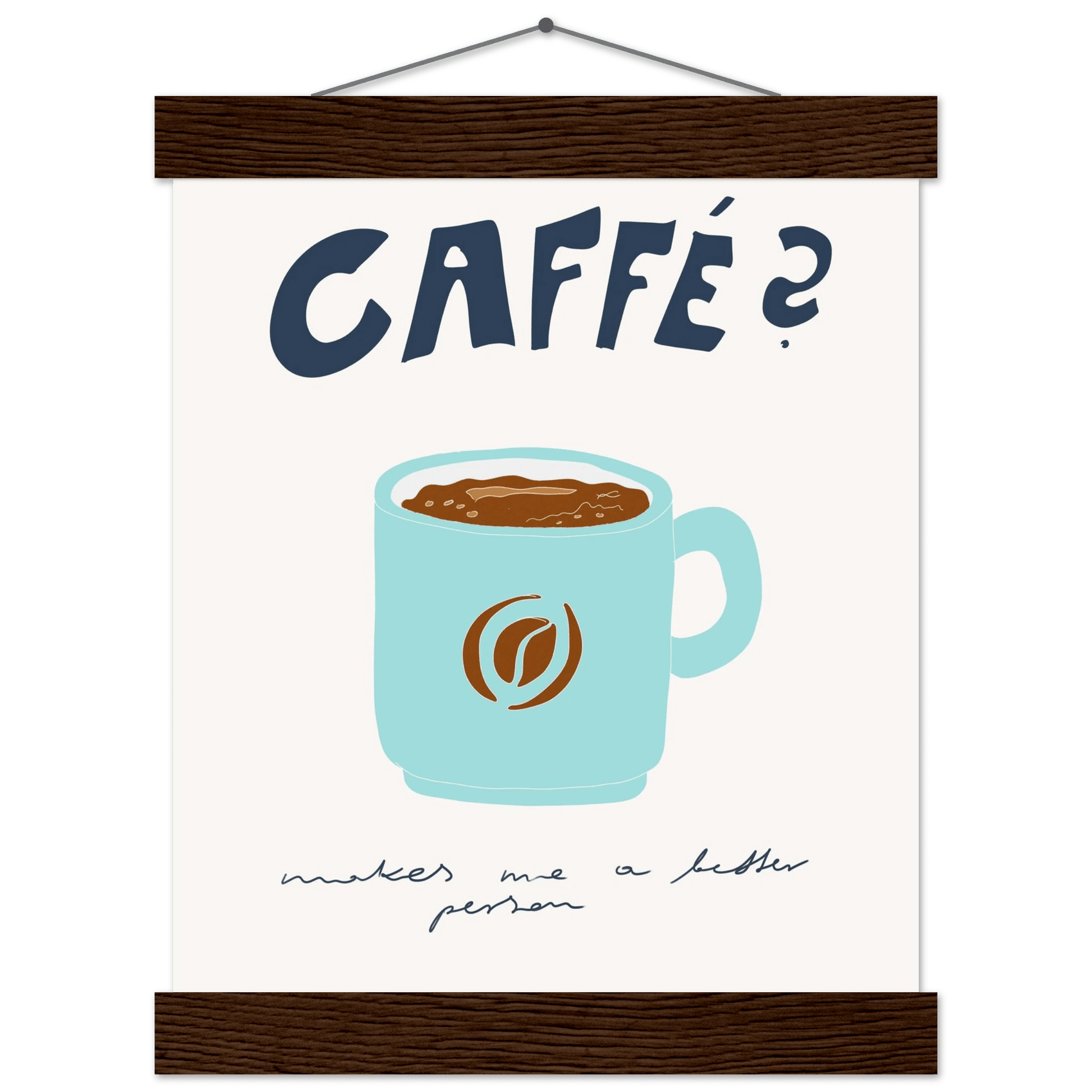 Caffé Makes Me a Better Person Poster – Cozy Coffee Kitchen Wall Art Print (Digital & Printed Options) - Evergreen Posters