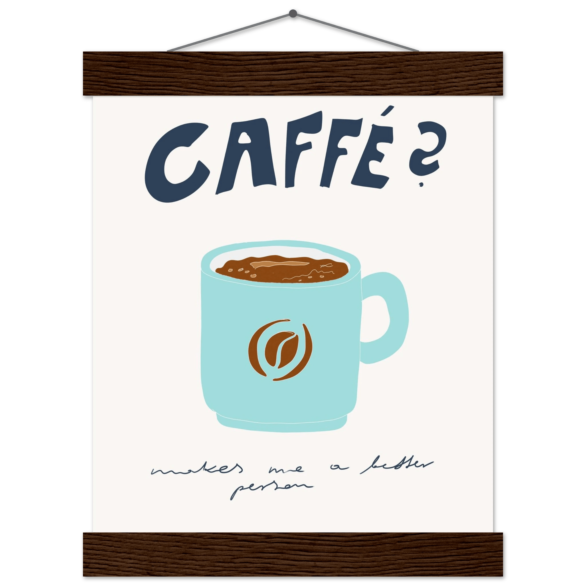 Caffé Makes Me a Better Person Poster – Cozy Coffee Kitchen Wall Art Print (Digital & Printed Options) - Evergreen Posters
