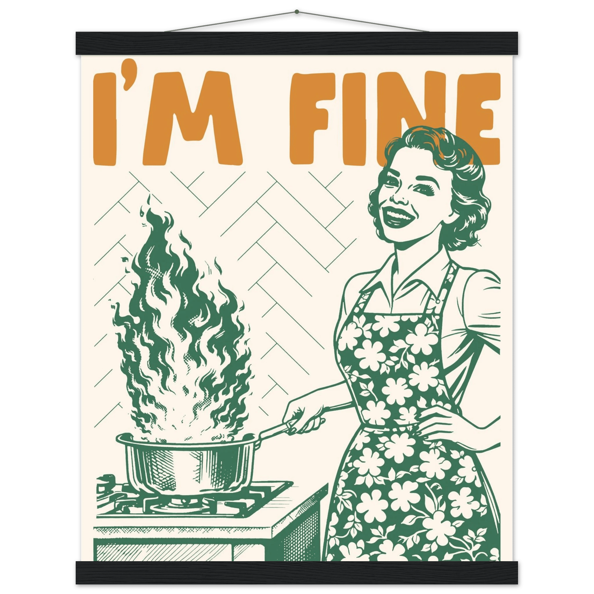 I'm Fine Poster – Funny Retro Kitchen Wall Art Print (Green Edition) - Evergreen Posters