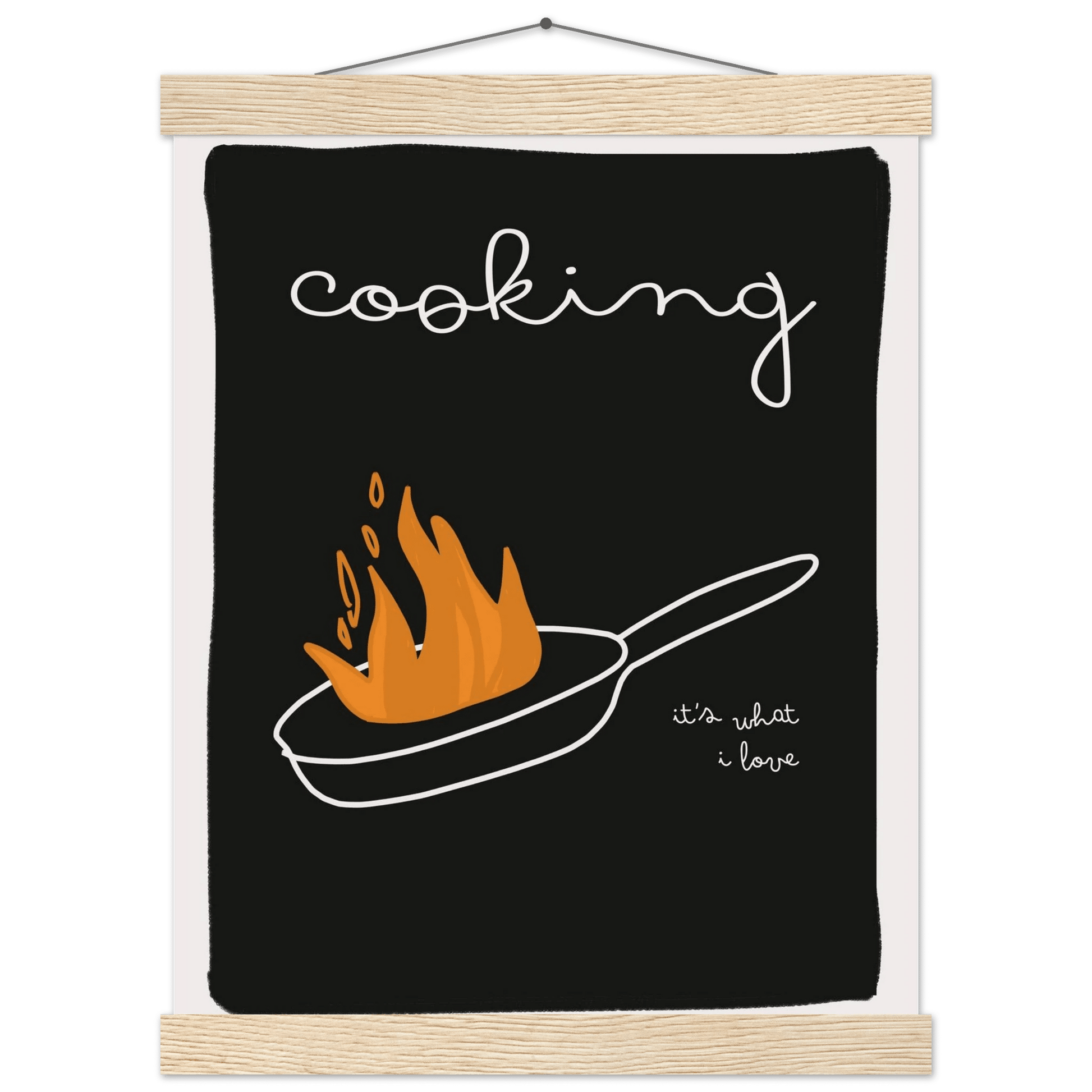 Cooking It's What I Love | Dark Kitchen Quote Wall Art Print - Evergreen Posters