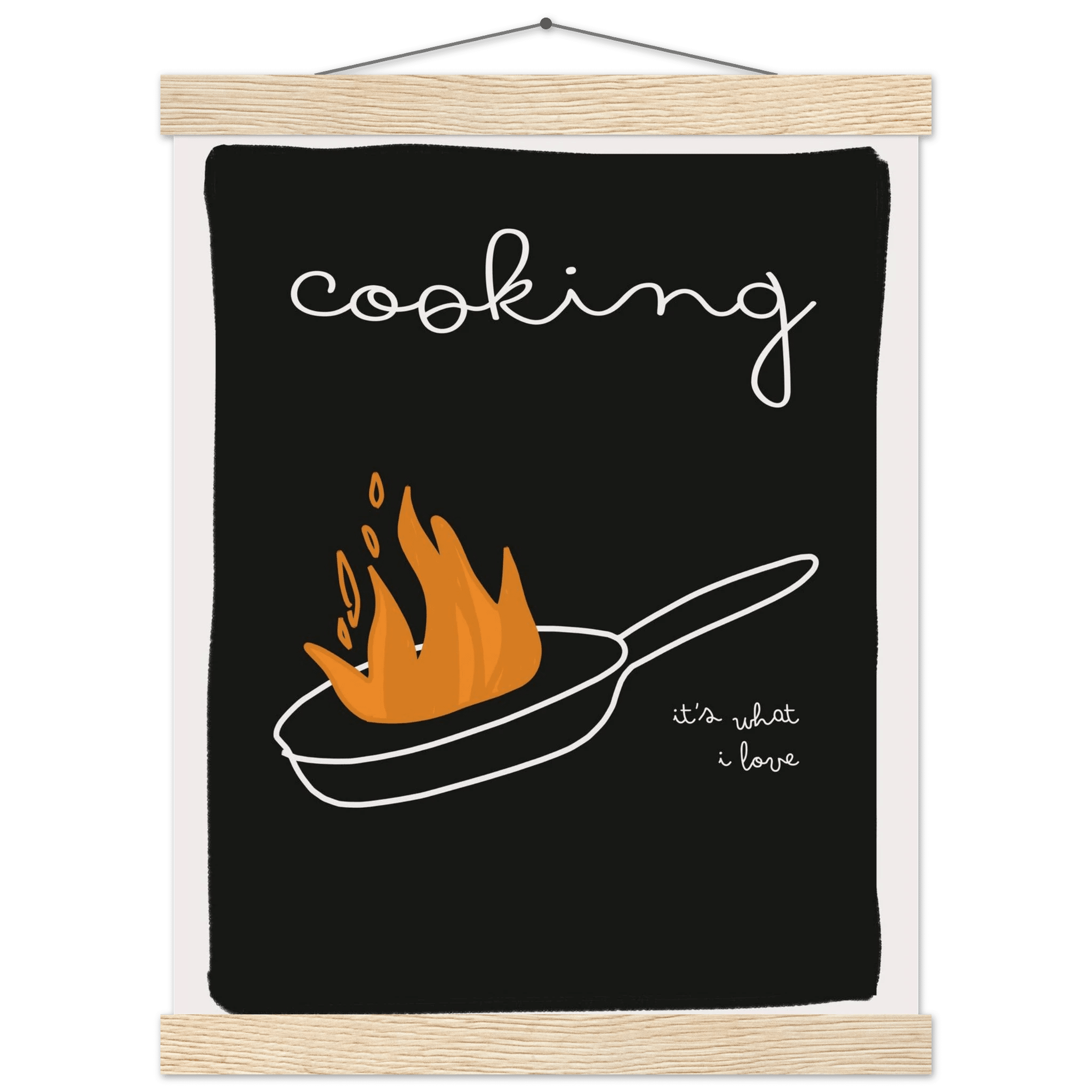 Cooking It's What I Love | Dark Kitchen Quote Wall Art Print - Evergreen Posters