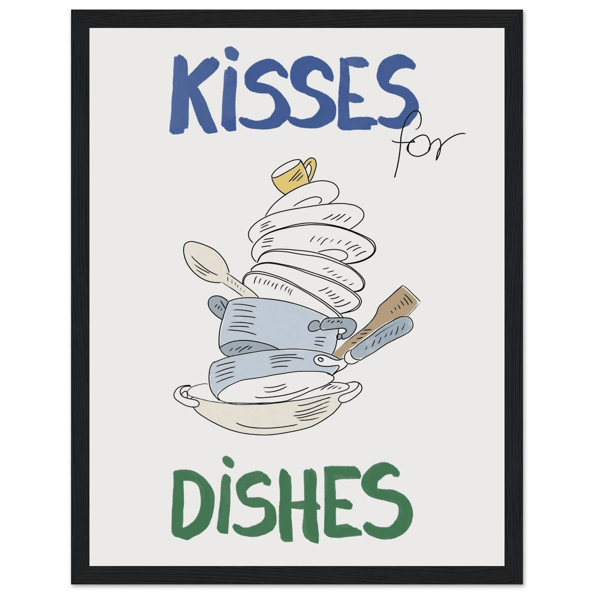 Kisses for Dishes Poster – Funny Kitchen Wall Art Print (Digital & Printed Options) - Evergreen Posters
