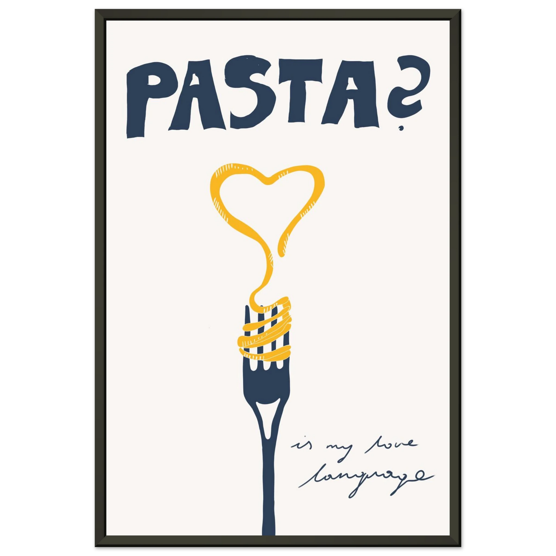 Pasta is My Love Language Poster – Playful Kitchen Wall Art Print (Digital & Printed Options) - Evergreen Posters