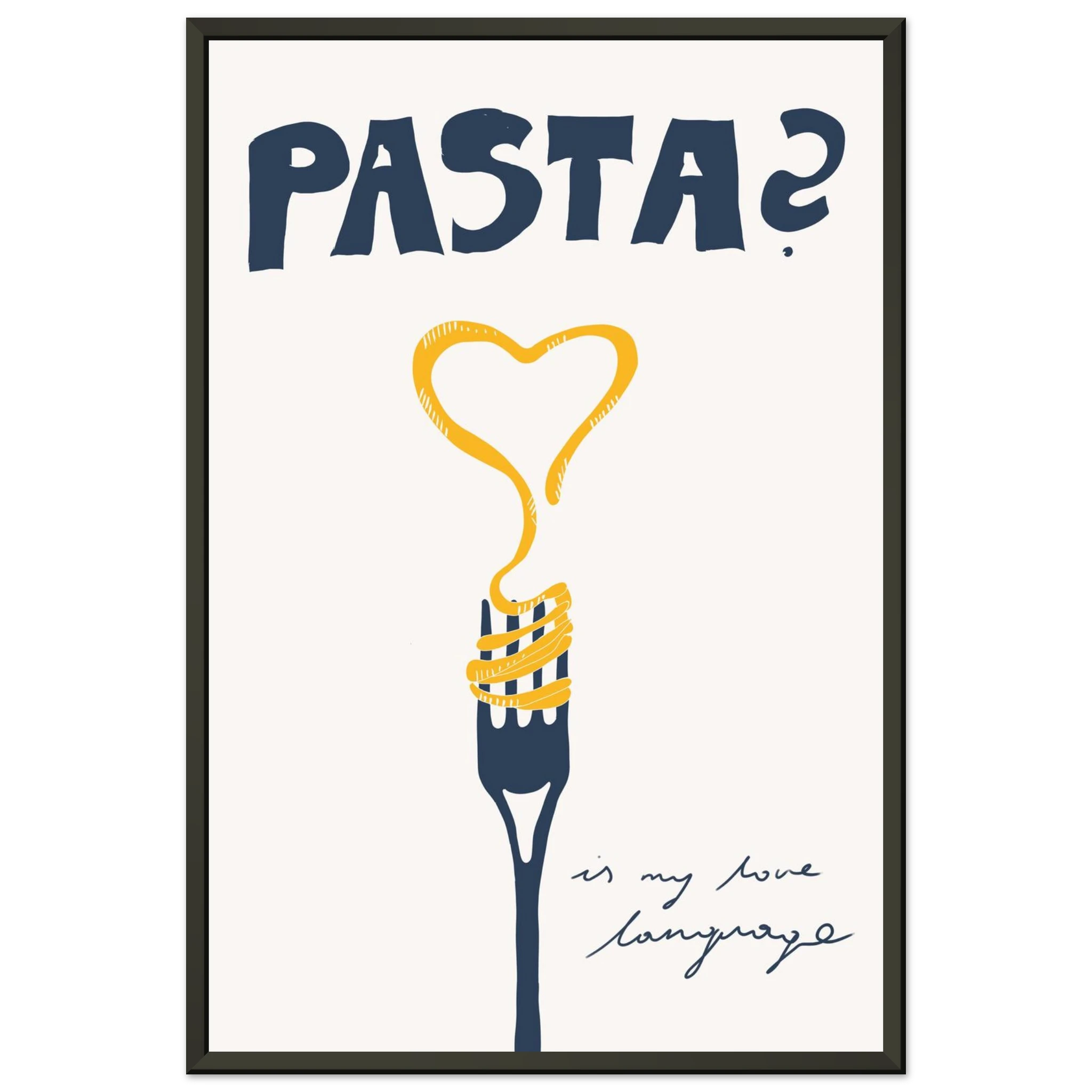 Pasta is My Love Language Poster – Playful Kitchen Wall Art Print (Digital & Printed Options) - Evergreen Posters