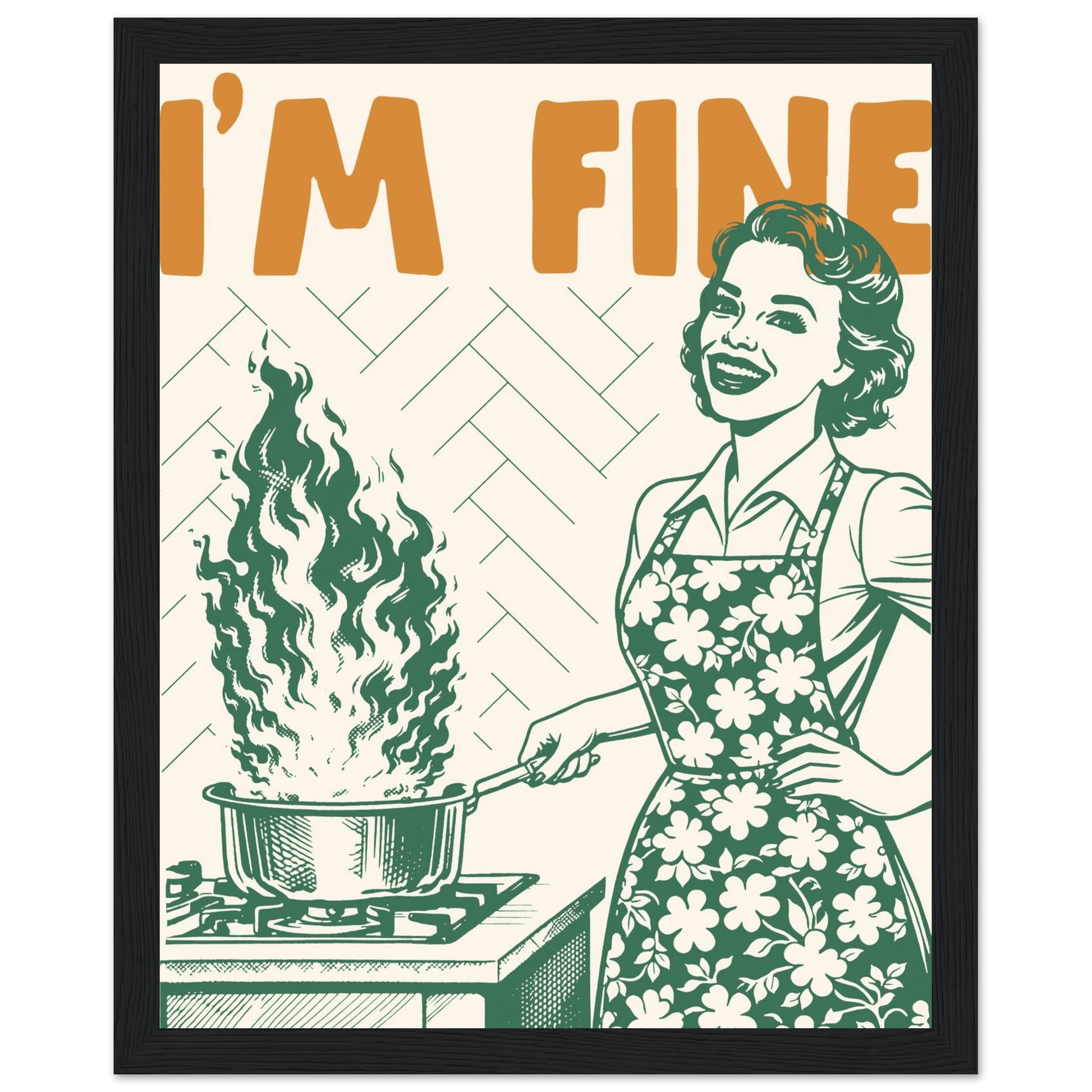 I'm Fine Poster – Funny Retro Kitchen Wall Art Print (Green Edition) - Evergreen Posters