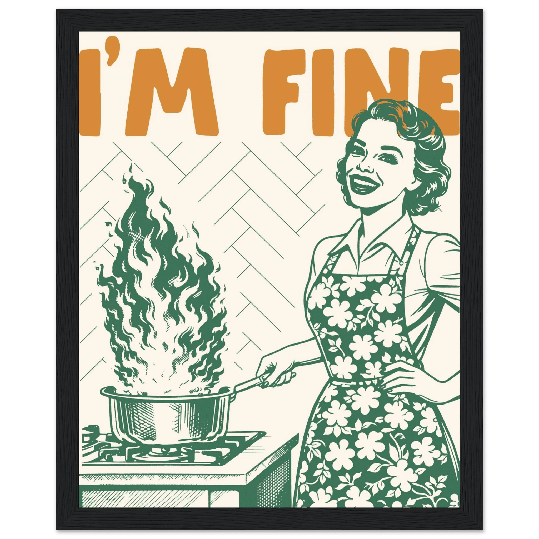 I'm Fine Poster – Funny Retro Kitchen Wall Art Print (Green Edition) - Evergreen Posters