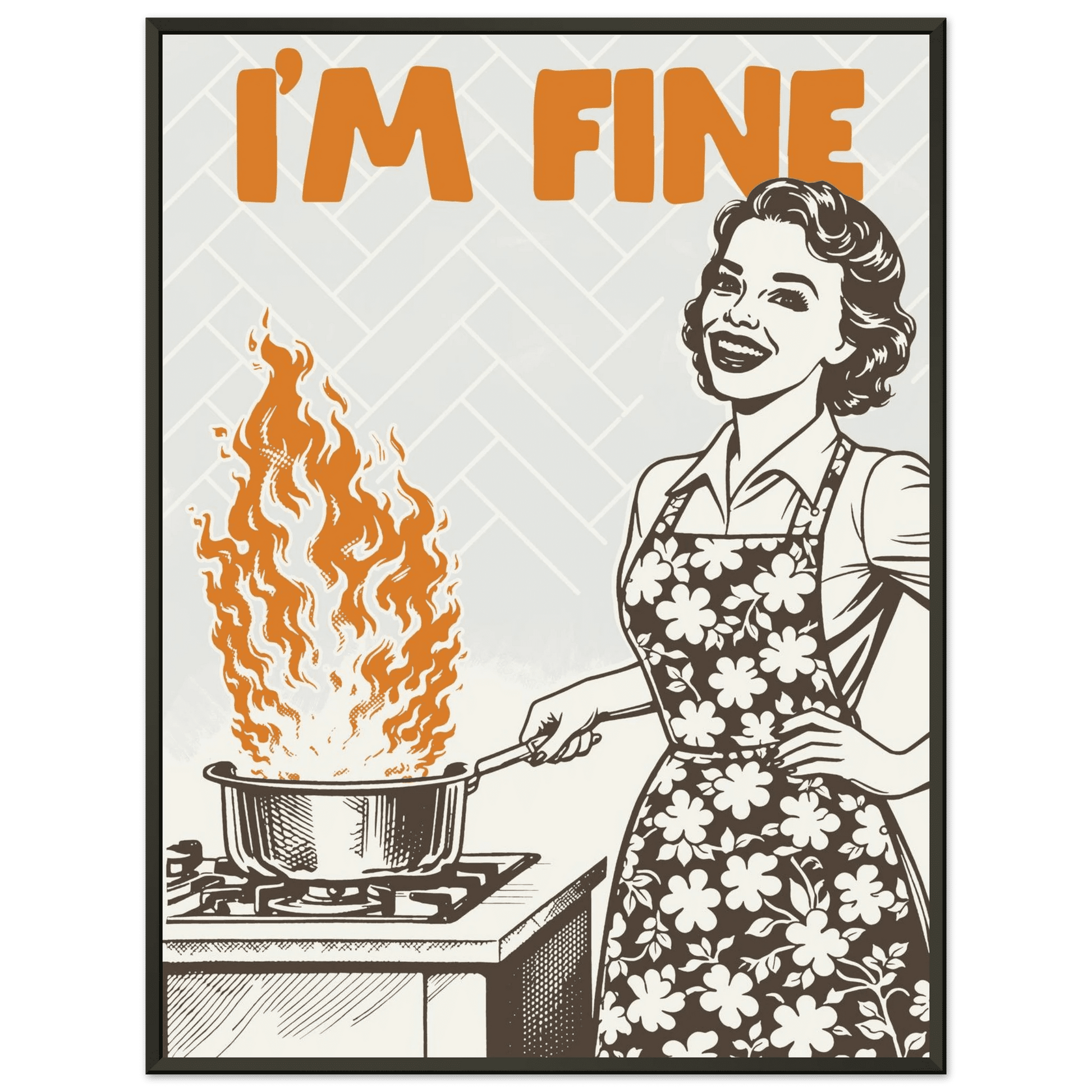 I'm Fine Poster – Funny Retro Kitchen Wall Art Print (Digital & Printed Options) - Evergreen Posters