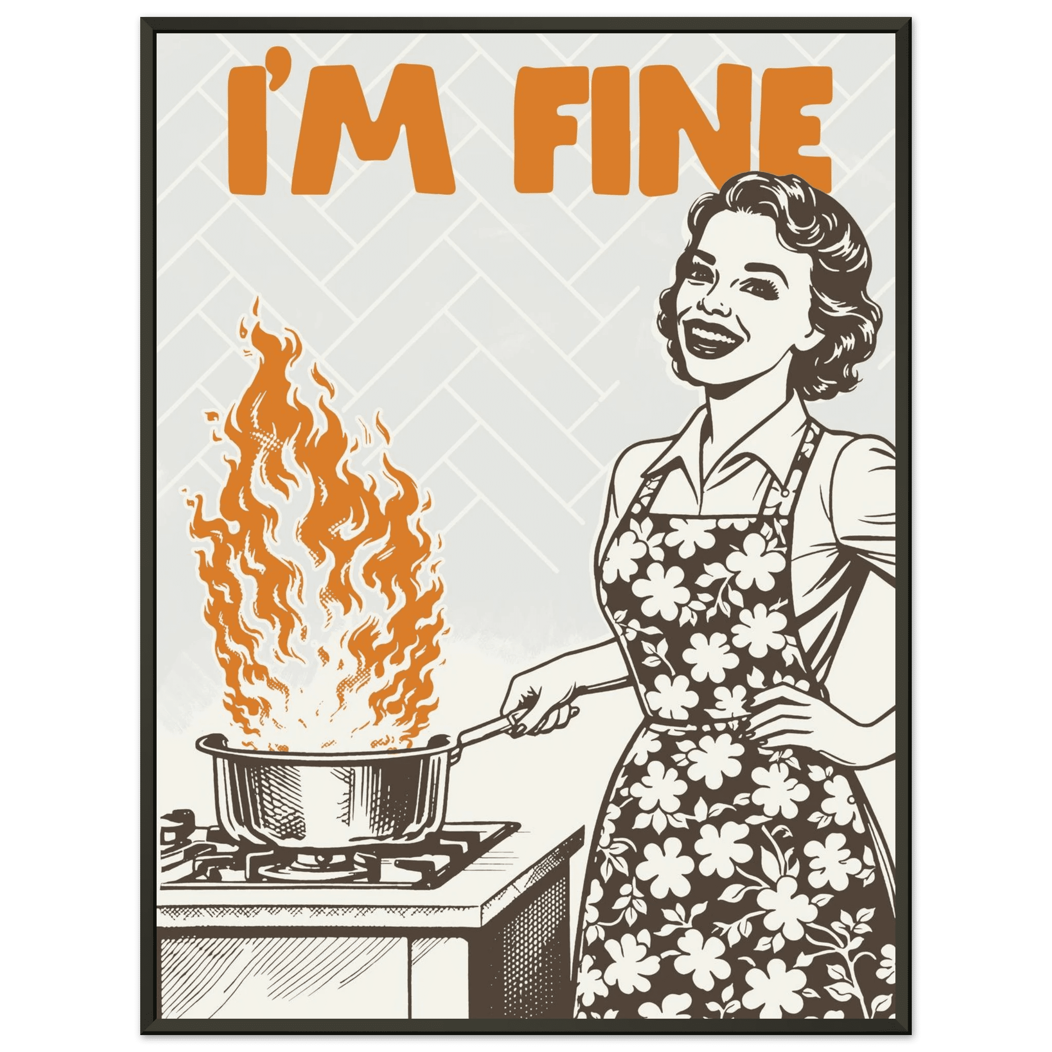 I'm Fine Poster – Funny Retro Kitchen Wall Art Print (Digital & Printed Options) - Evergreen Posters