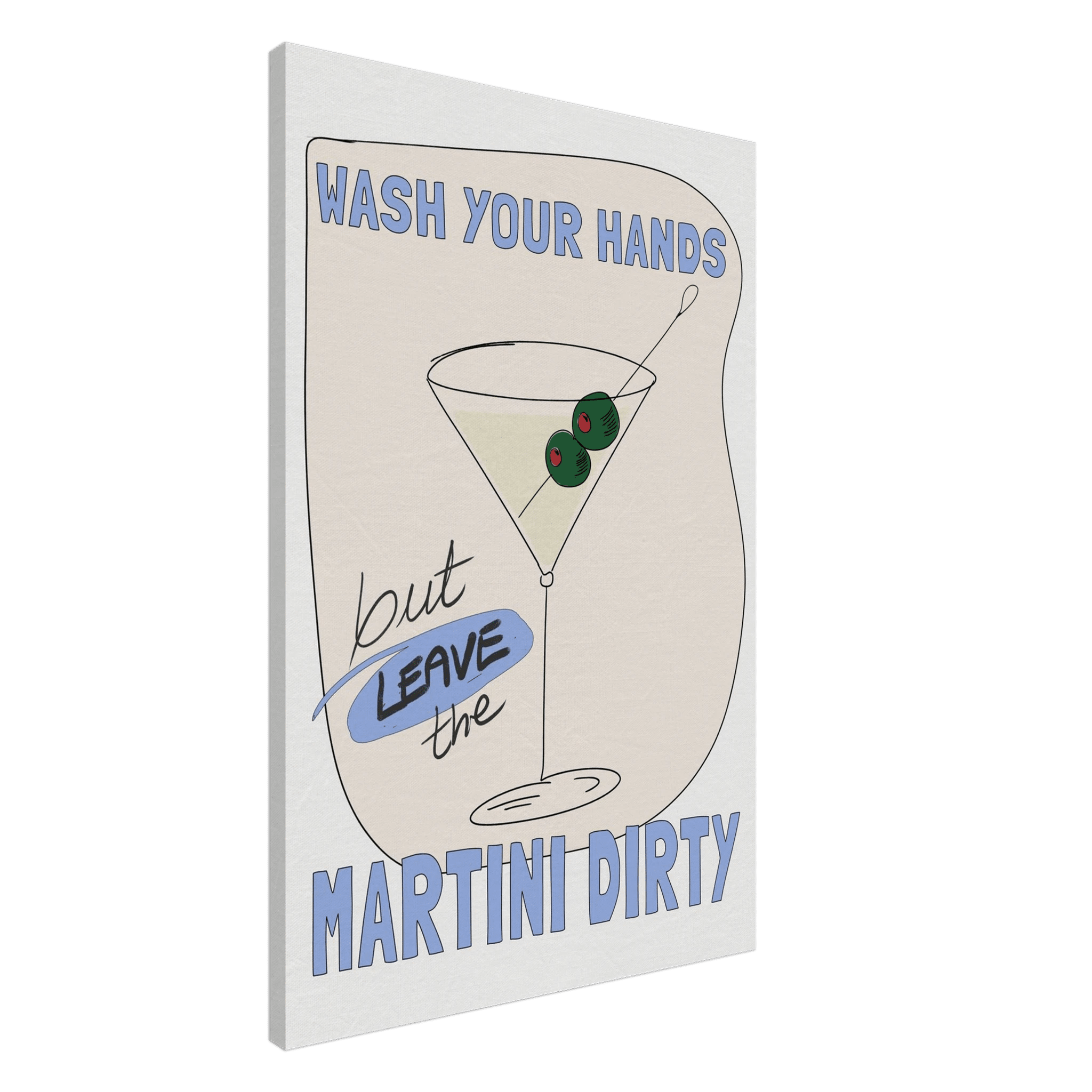 Wash Your Hands But Leave The Martini Dirty Poster – Funny Kitchen & Bar Wall Art Print - Evergreen Posters