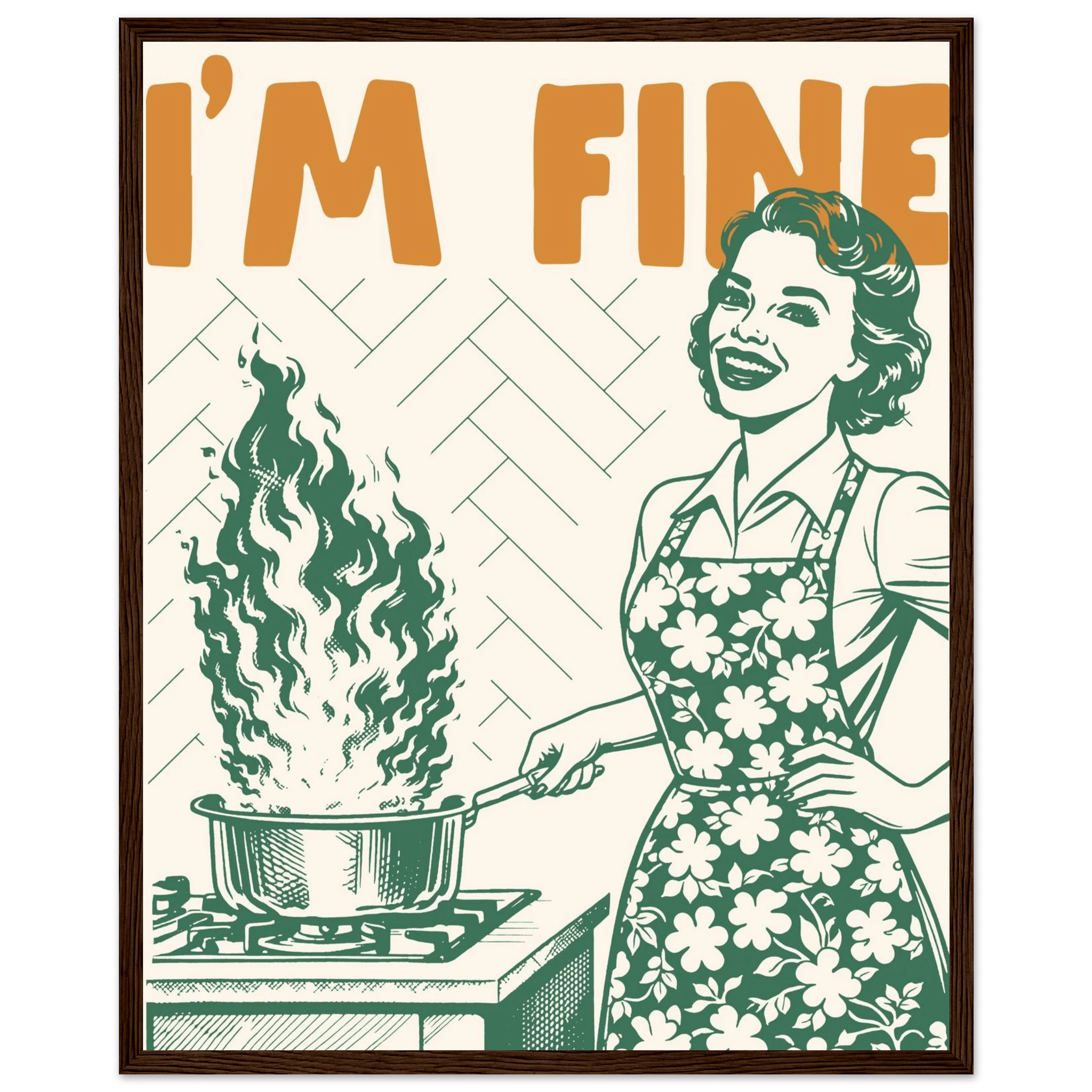 I'm Fine Poster – Funny Retro Kitchen Wall Art Print (Green Edition) - Evergreen Posters