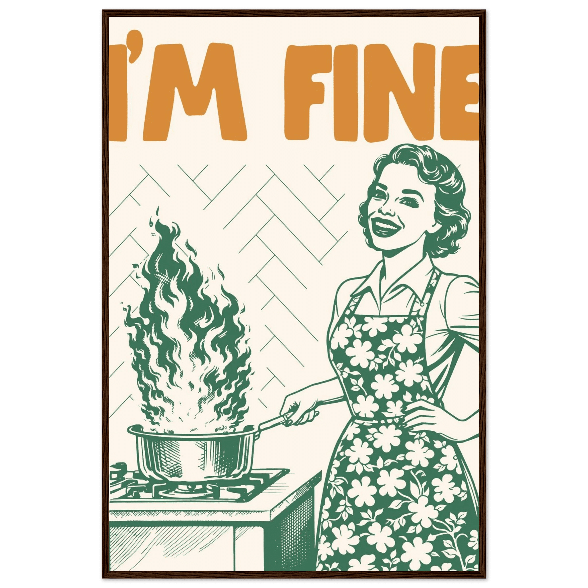 I'm Fine Poster – Funny Retro Kitchen Wall Art Print (Green Edition) - Evergreen Posters