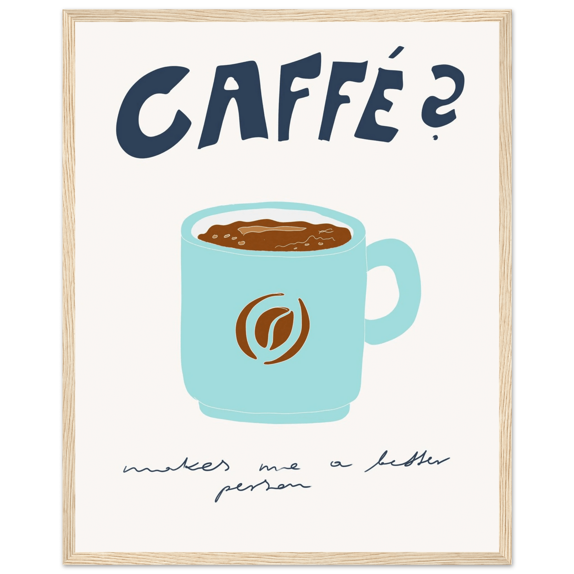 Caffé Makes Me a Better Person Poster – Cozy Coffee Kitchen Wall Art Print (Digital & Printed Options) - Evergreen Posters