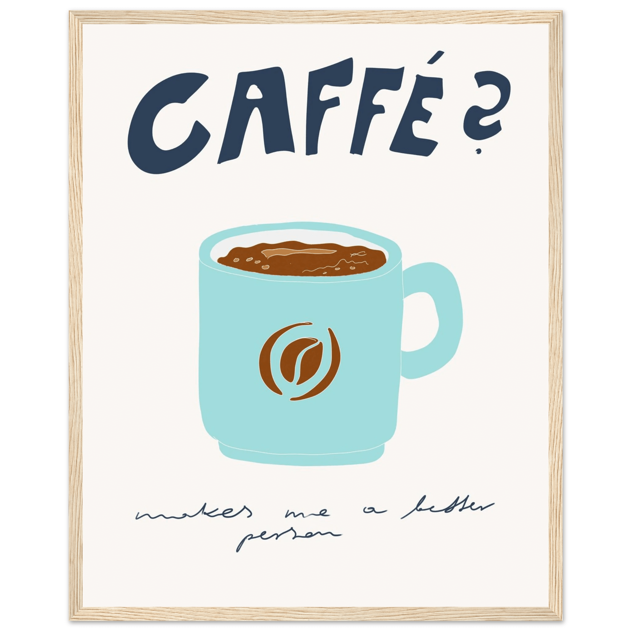 Caffé Makes Me a Better Person Poster – Cozy Coffee Kitchen Wall Art Print (Digital & Printed Options) - Evergreen Posters