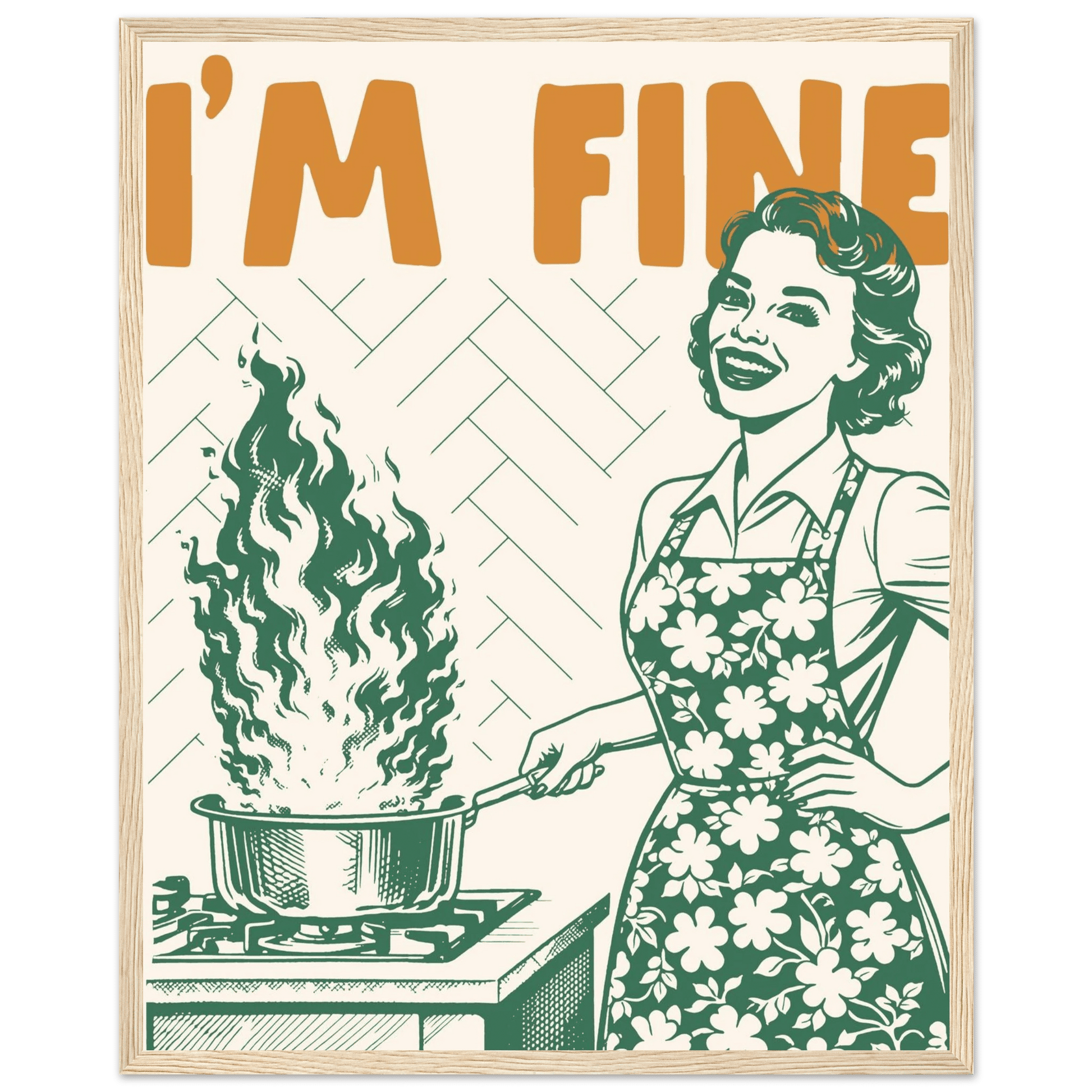 I'm Fine Poster – Funny Retro Kitchen Wall Art Print (Green Edition) - Evergreen Posters