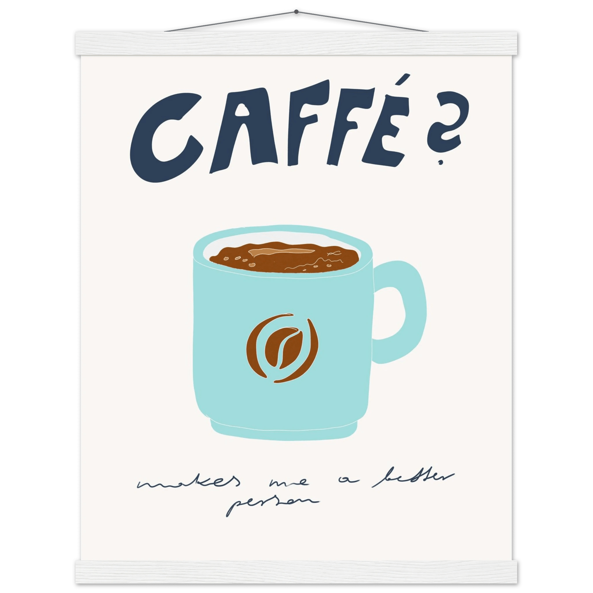 Caffé Makes Me a Better Person Poster – Cozy Coffee Kitchen Wall Art Print (Digital & Printed Options) - Evergreen Posters