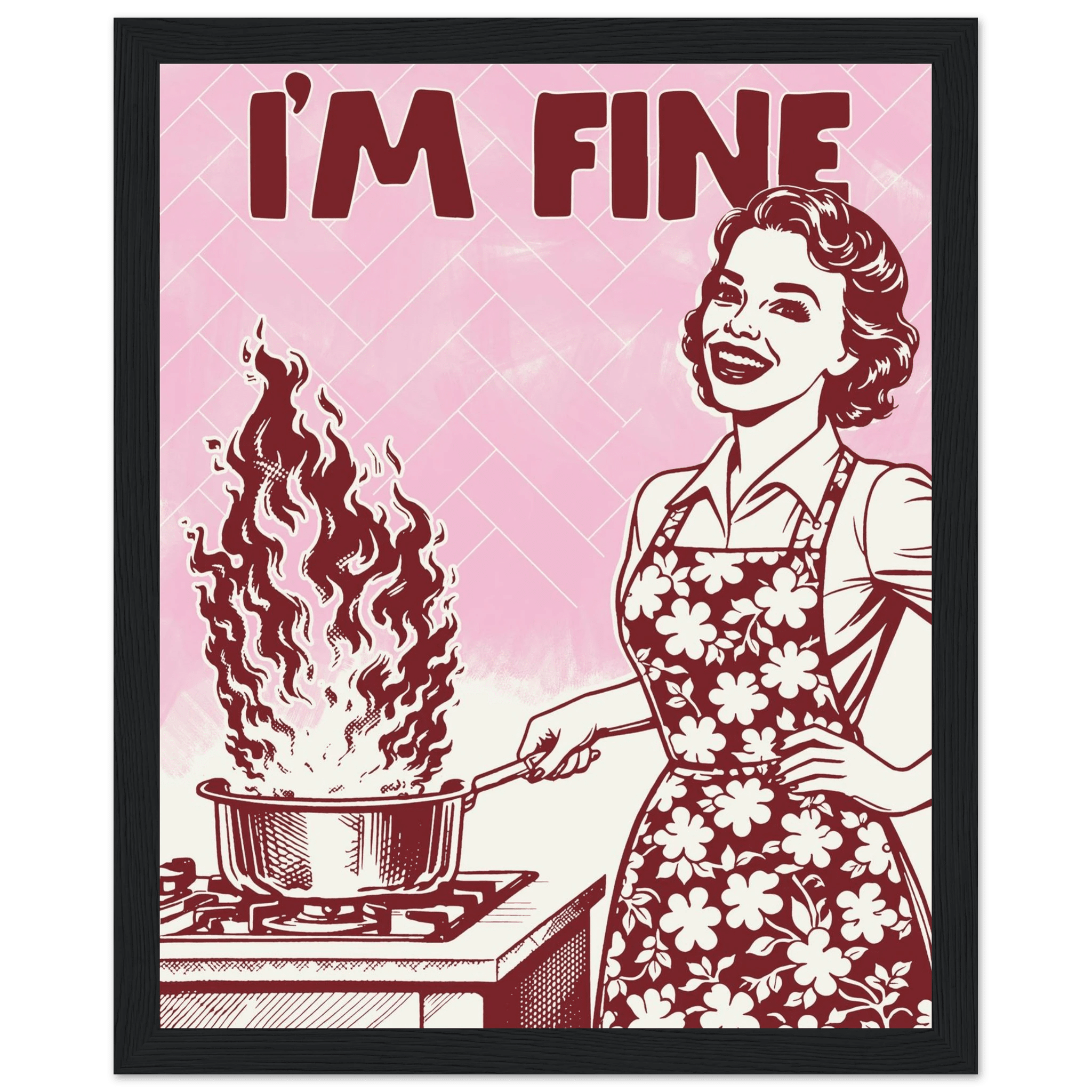 I'm Fine Poster – Funny Retro Pink Kitchen Wall Art Print (Digital & Printed Options) - Evergreen Posters
