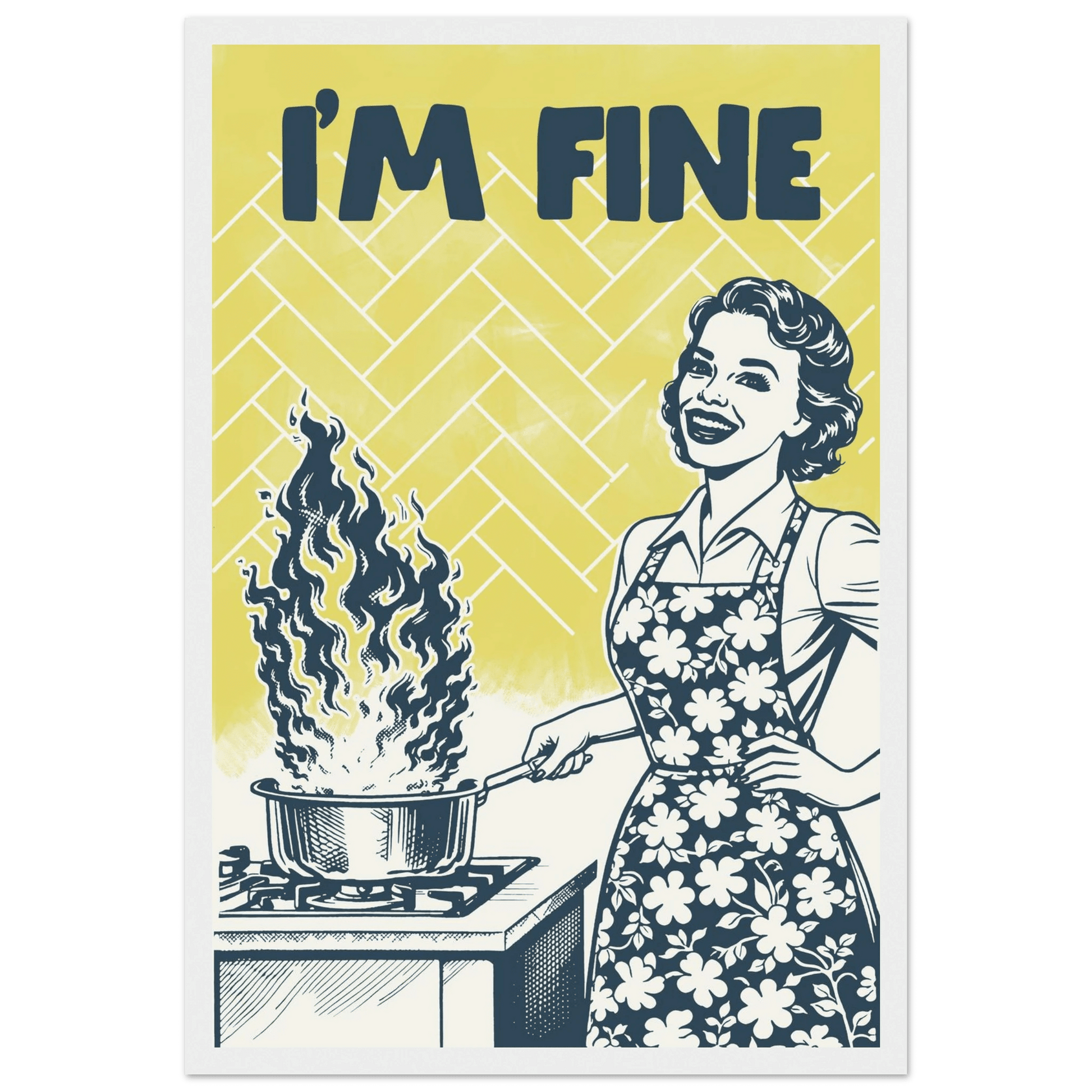 I'm Fine Poster – Funny Retro Kitchen Wall Art Print (Digital & Printed Options) - Evergreen Posters